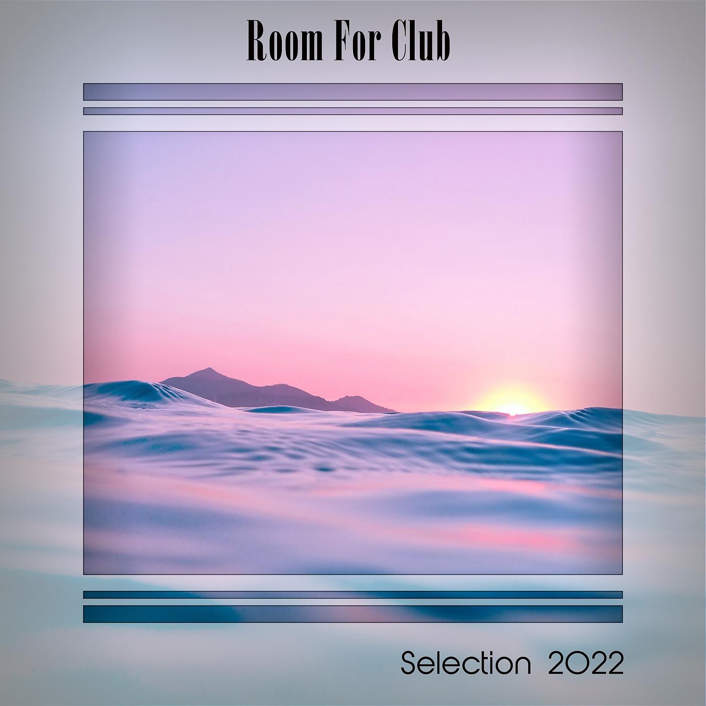 Постер альбома ROOM FOR CLUB SELECTION 2022