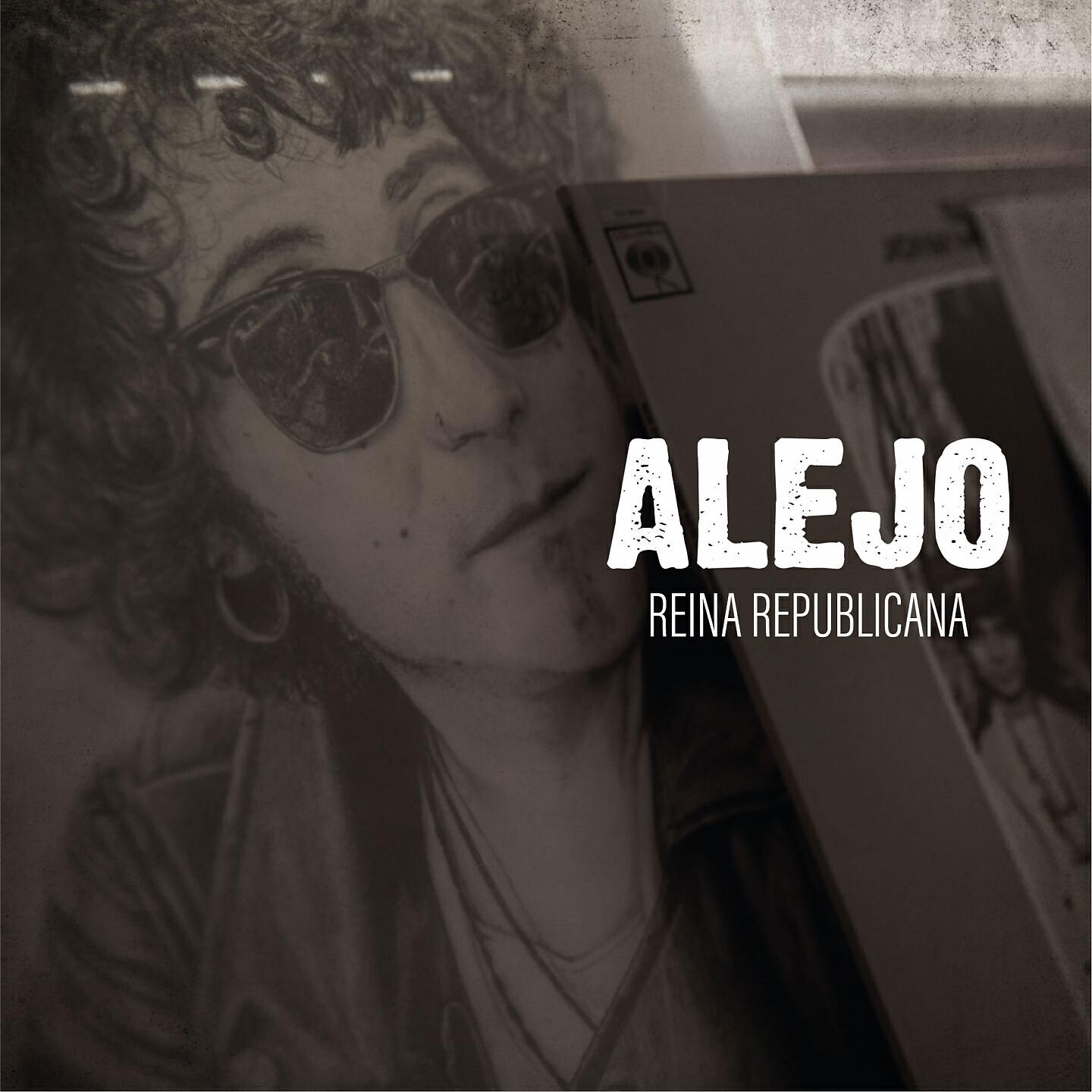 Alejo - Reina Republicana