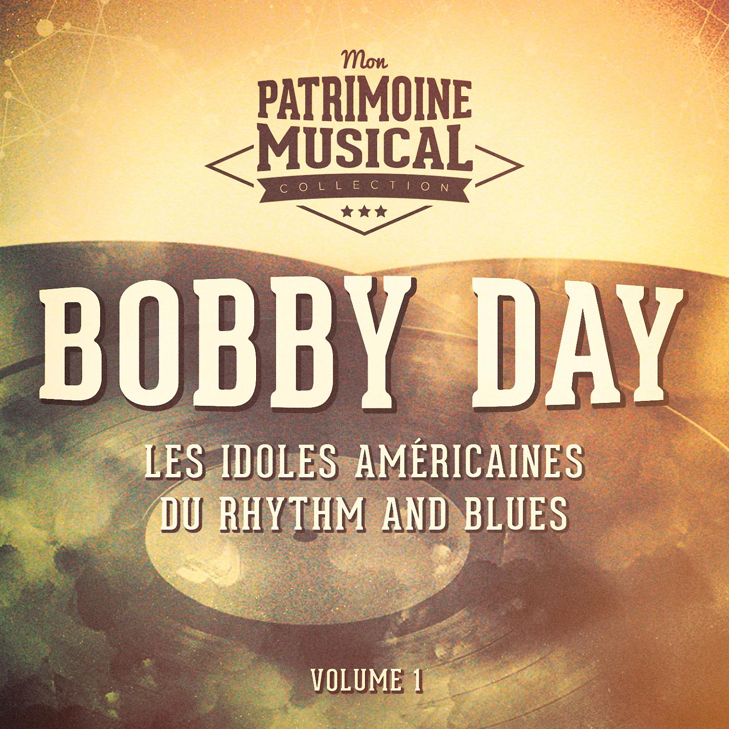 Постер альбома Les idoles américaines du rhythm and blues : Bobby Day, Vol. 1