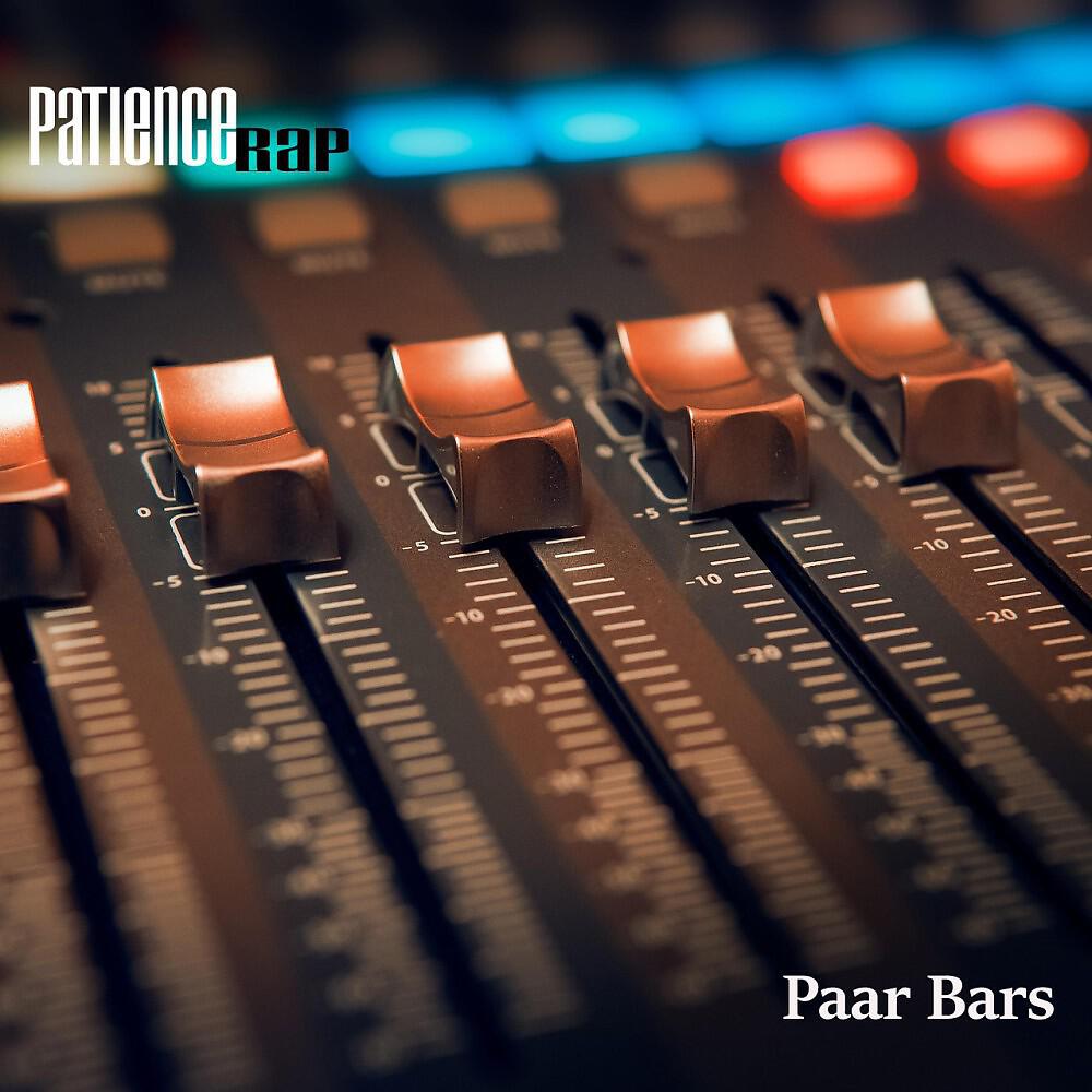 Patience Rap - Paar Bars