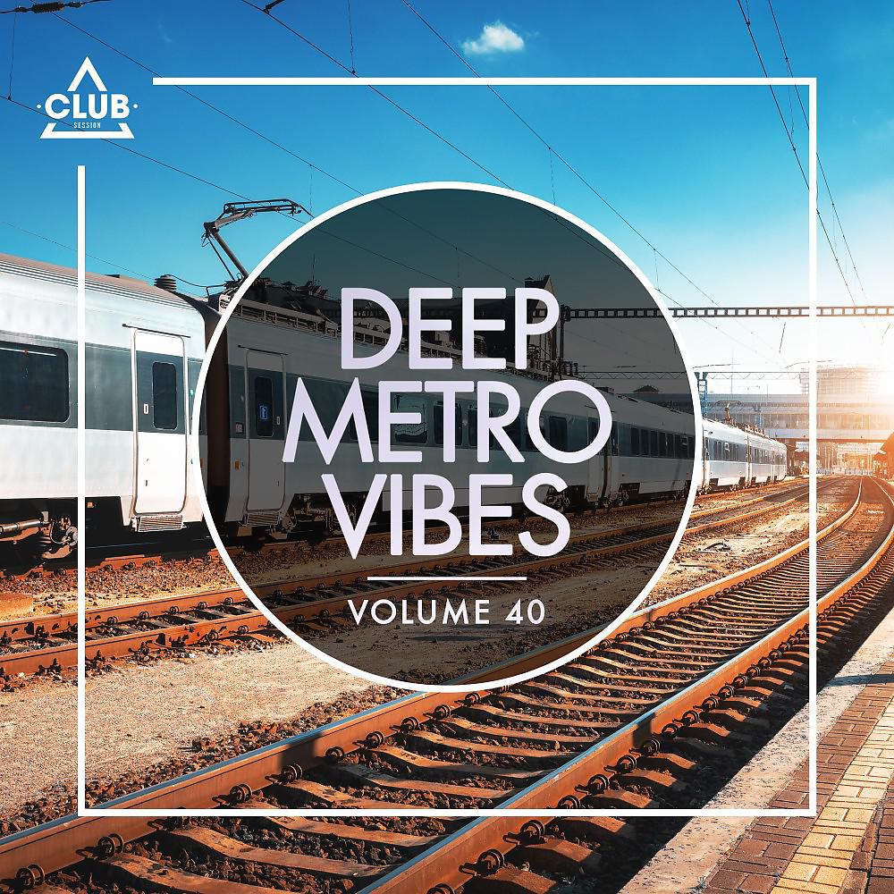 Постер альбома Deep Metro Vibes, Vol. 40