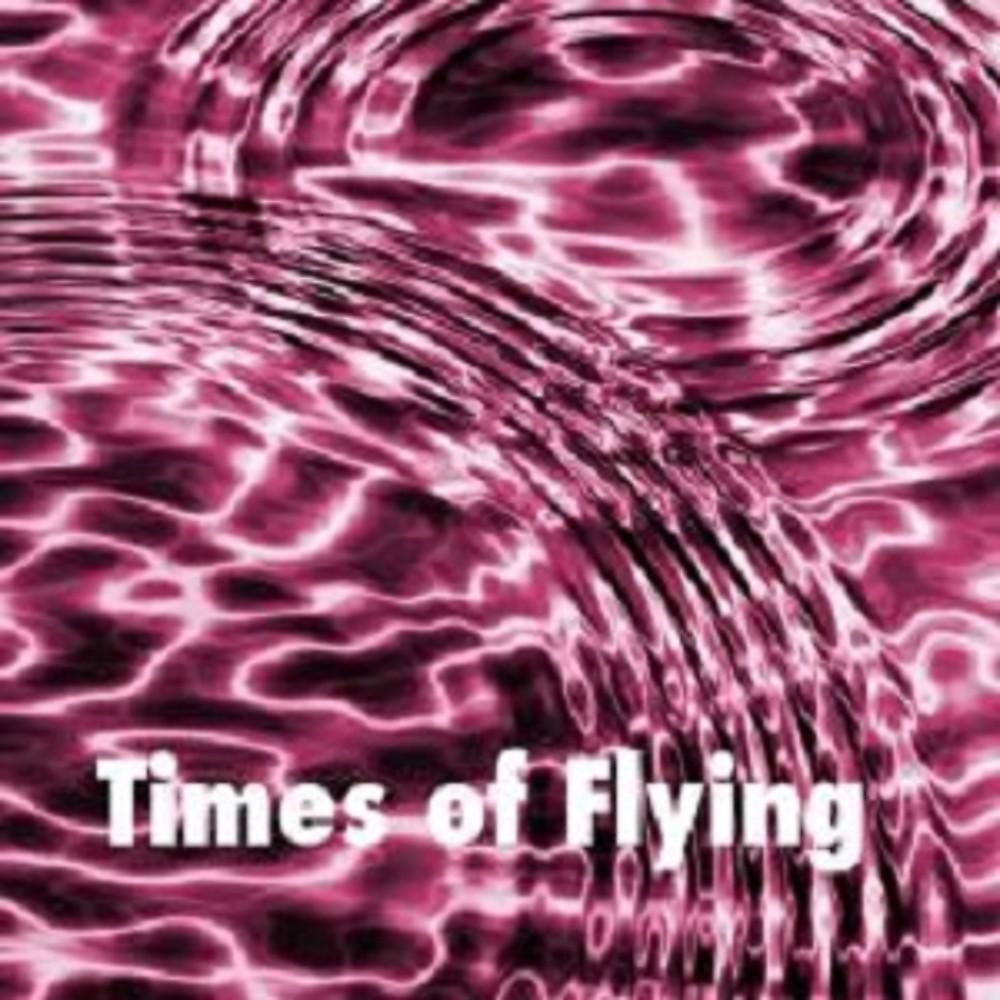 Постер альбома Times of Flying