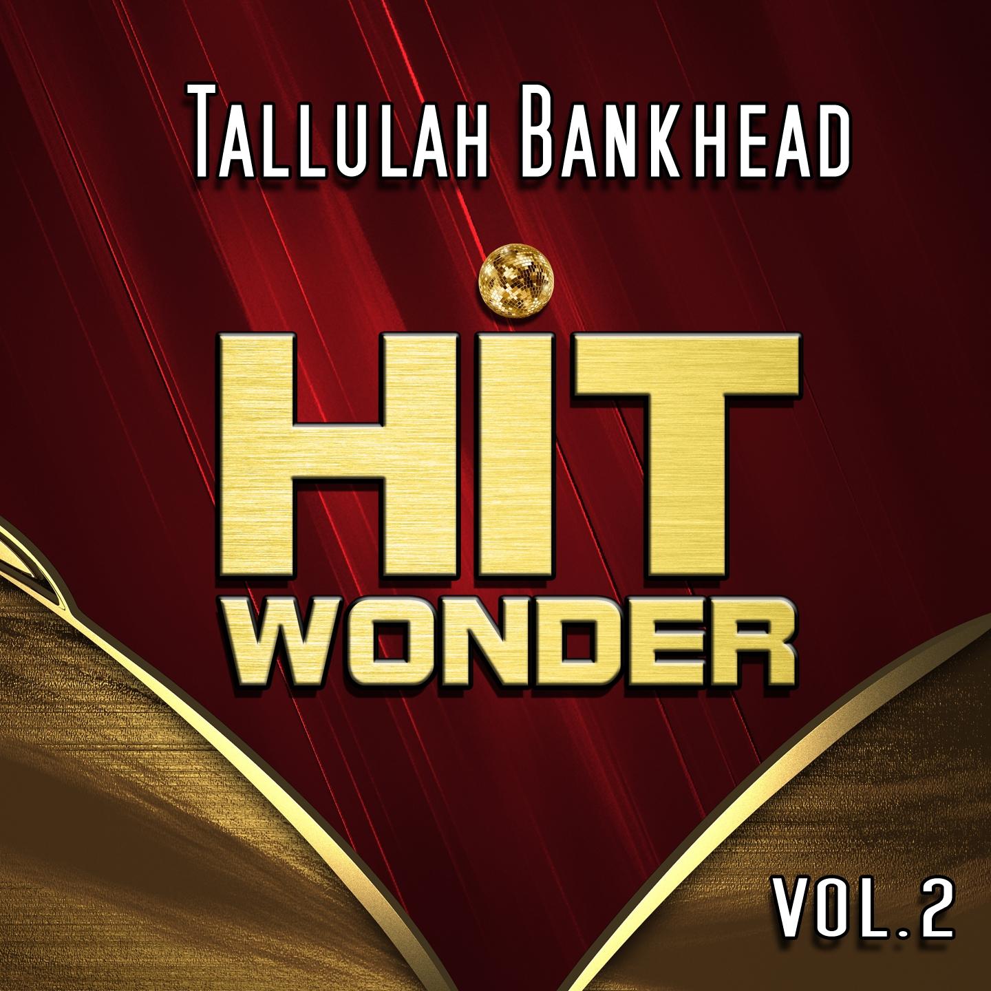 Постер альбома Hit Wonder: Tallulah Bankhead, Vol. 2