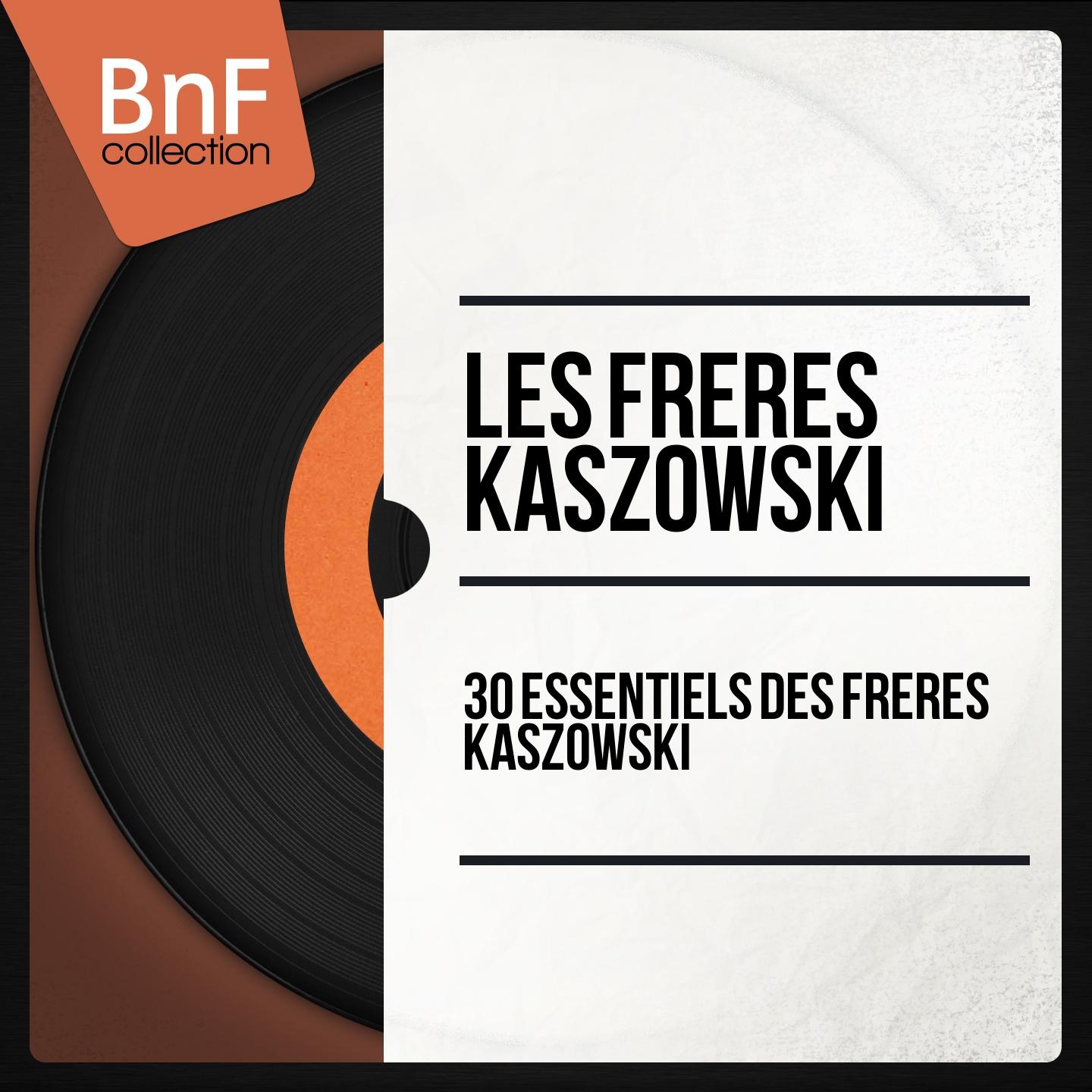 Постер альбома 30 Essentiels des Frères Kaszowski