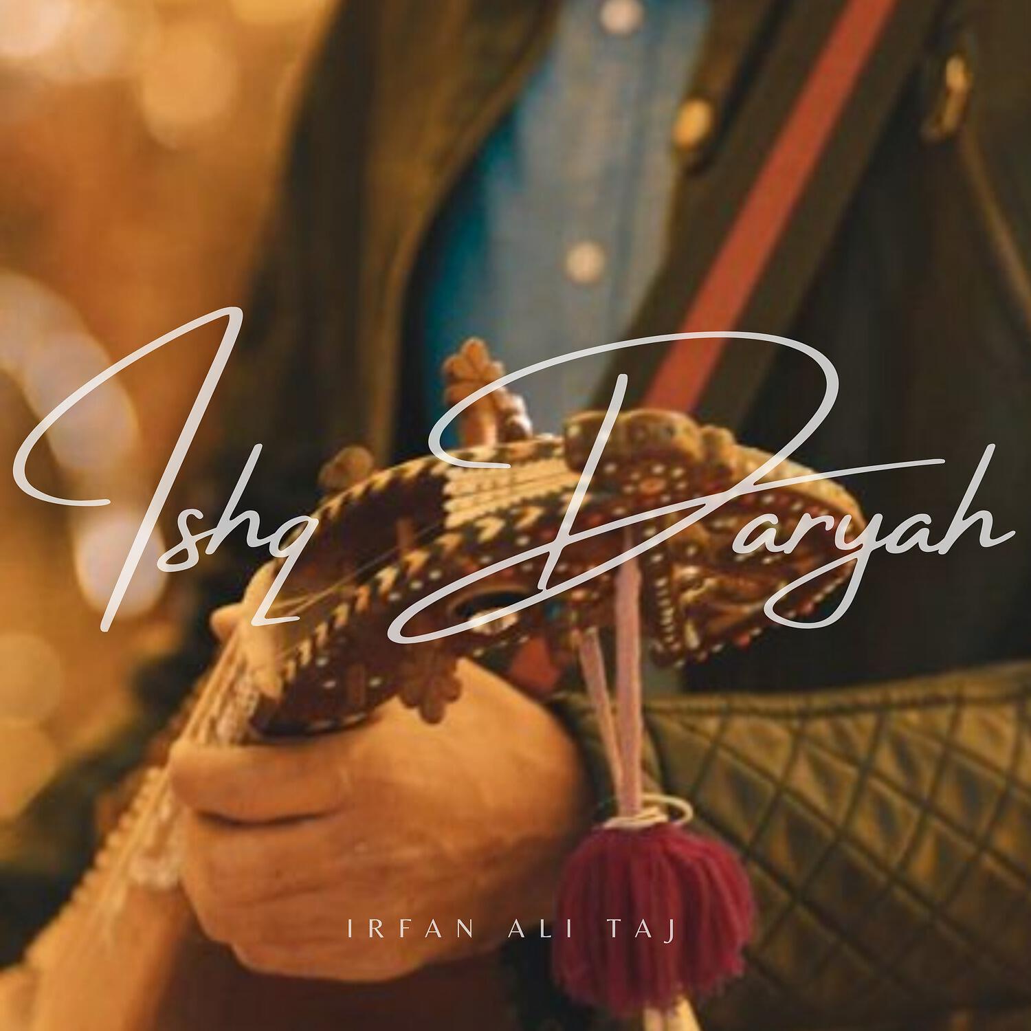 Irfan Ali Taj - Ishq Daryah