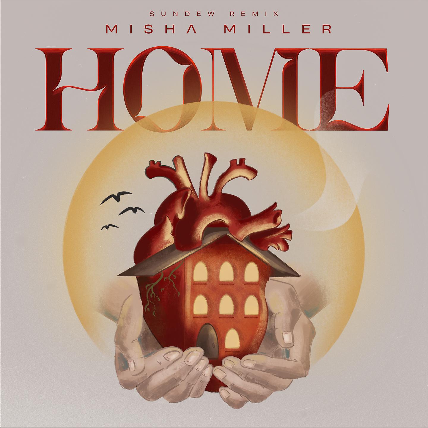 Misha Miller - Home (Sundew Remix)