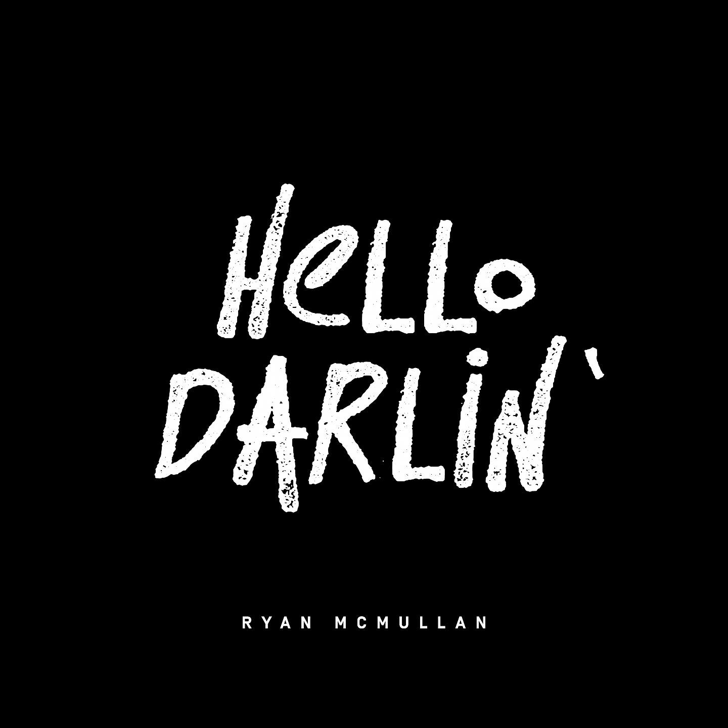 Ryan McMullan - Hello Darlin