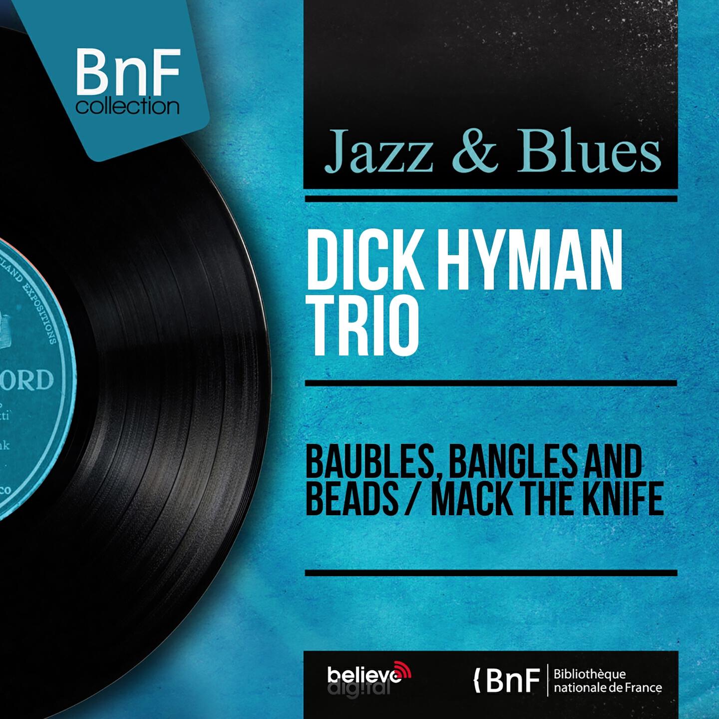 Dick Hyman Trio - Baubles, Bangles and Beads