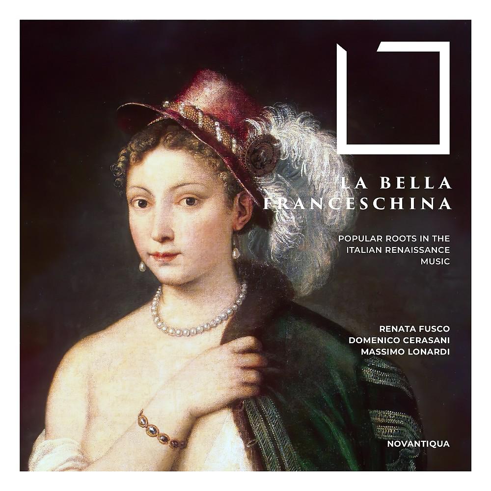 Постер альбома La Bella Franceschina (Popular Roots in the Italian Renaissance Music)