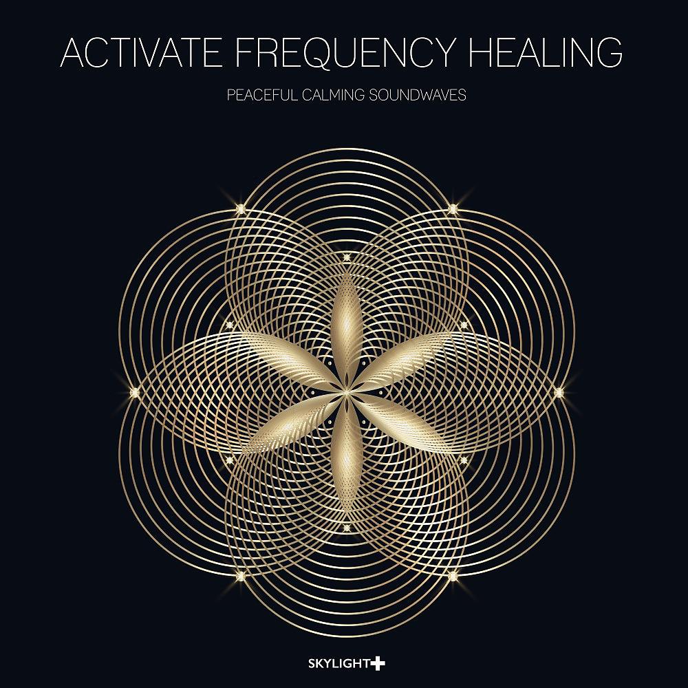 Постер альбома Activate Frequency Healing (Peaceful Calming Soundwaves)