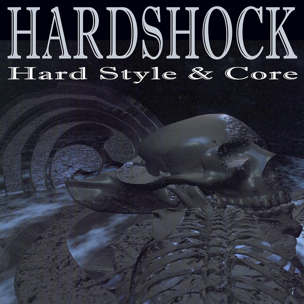 Постер альбома Hardshock - Hard Style and Core