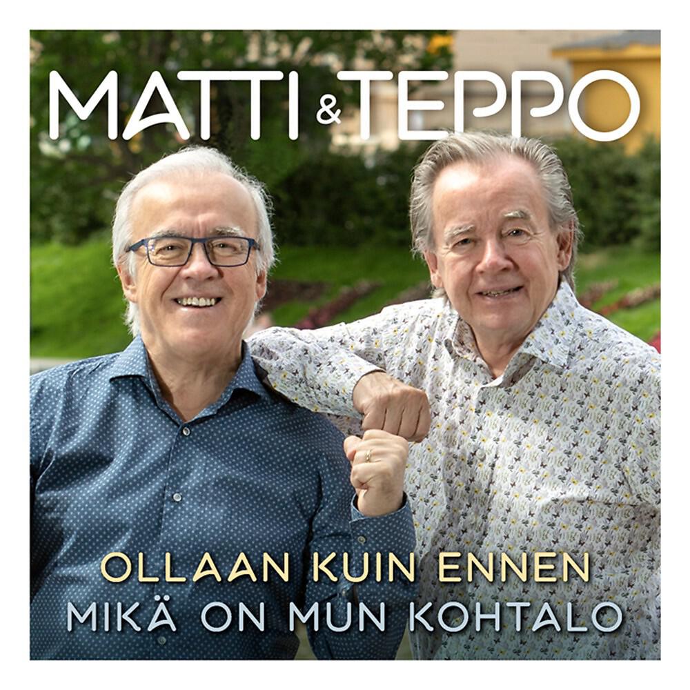 Matti ja Teppo - Ollaan kuin ennen