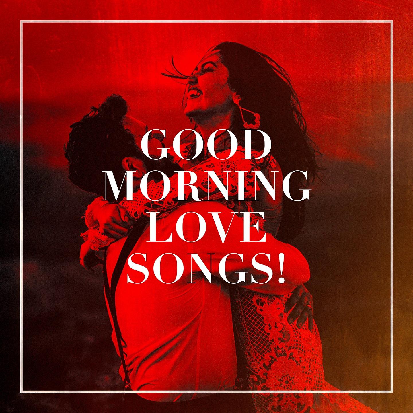 Постер альбома Good Morning Love Songs!