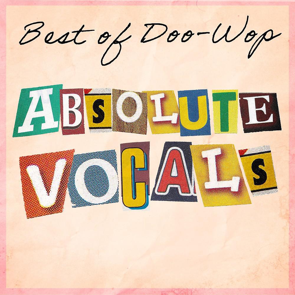 Постер альбома Absolute Vocals (Best of Doo-Wop)