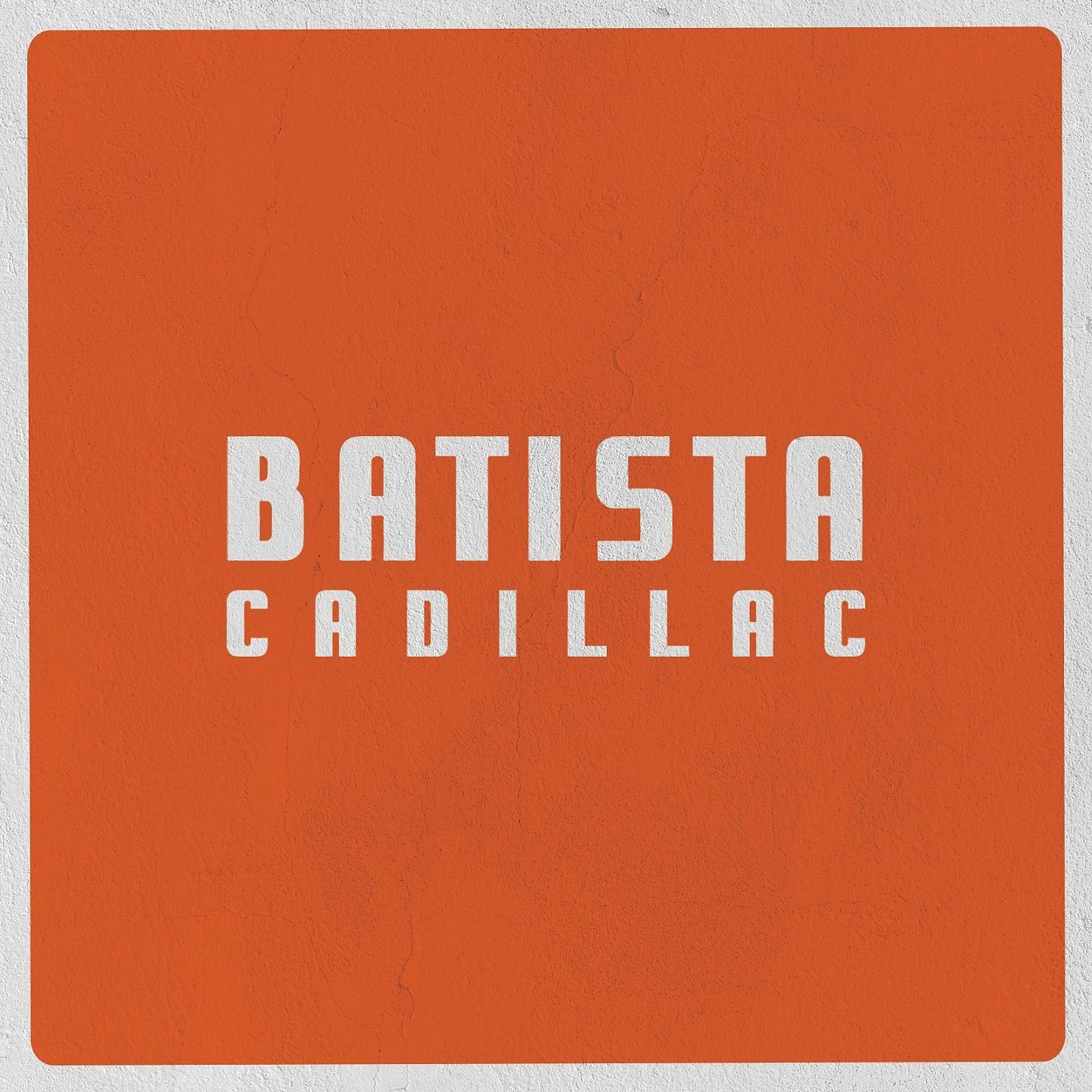 Постер альбома Batista Cadillac