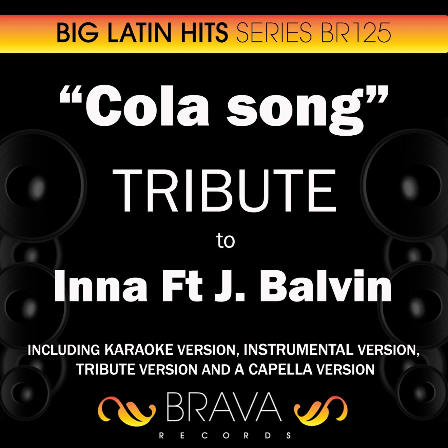 Brava HitMakers - Cola Song (In The Style Of Inna Ft J Balvin) [Karaoke Version]