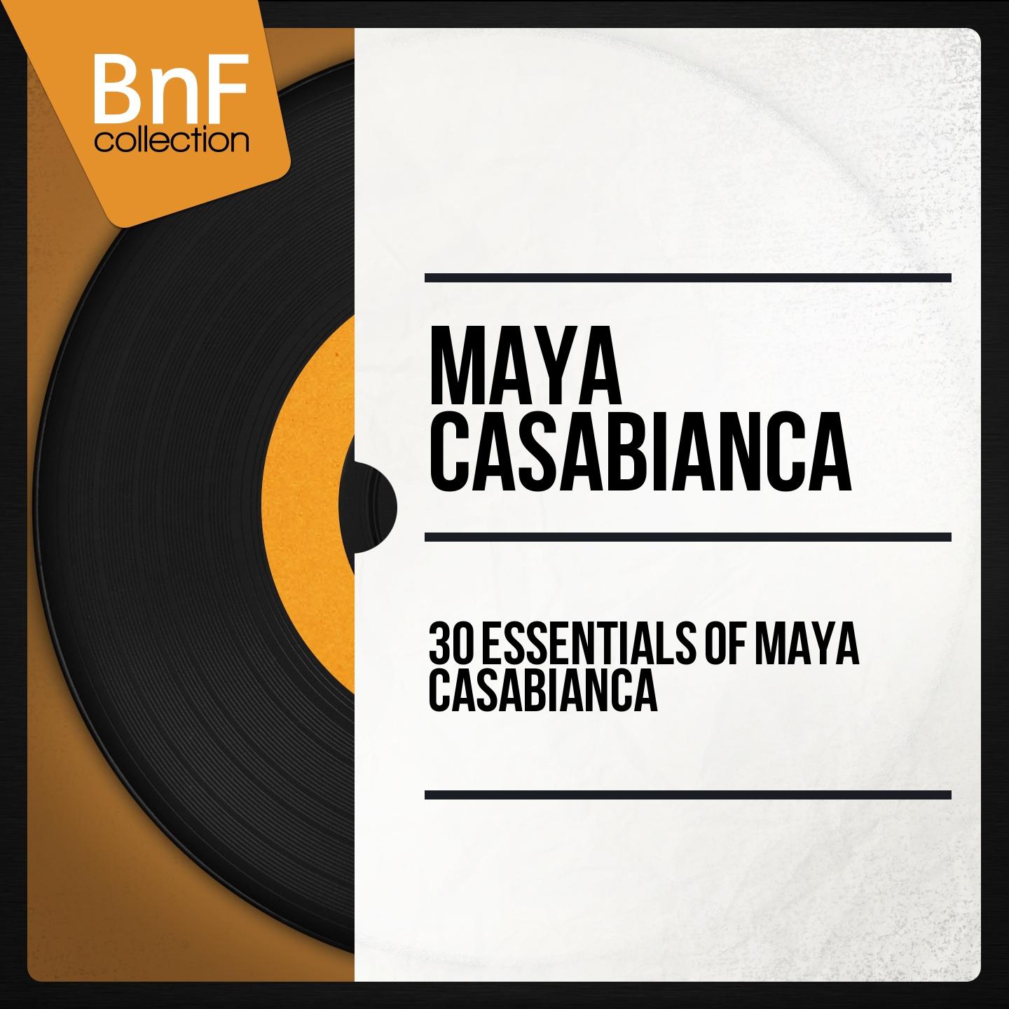 Постер альбома 30 Essentials of Maya Casabianca (Mono Version)