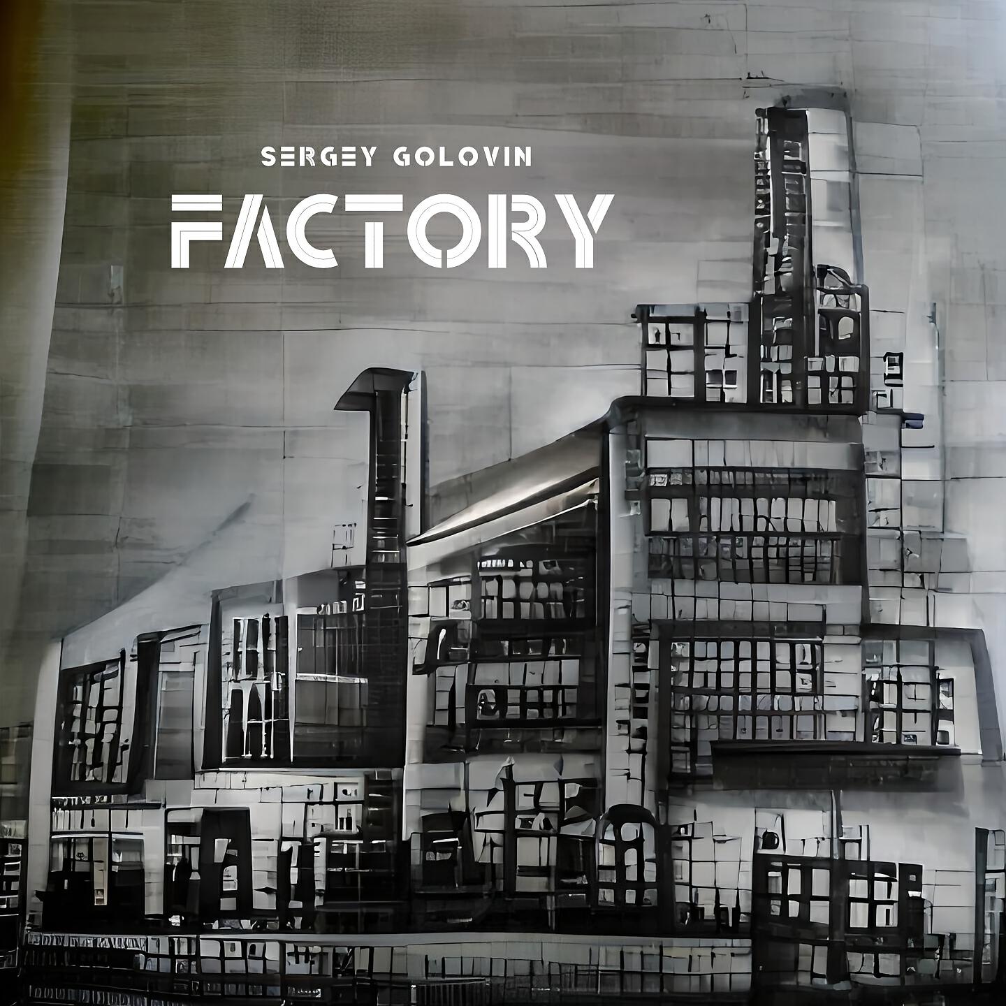 Sergey Golovin - Factory