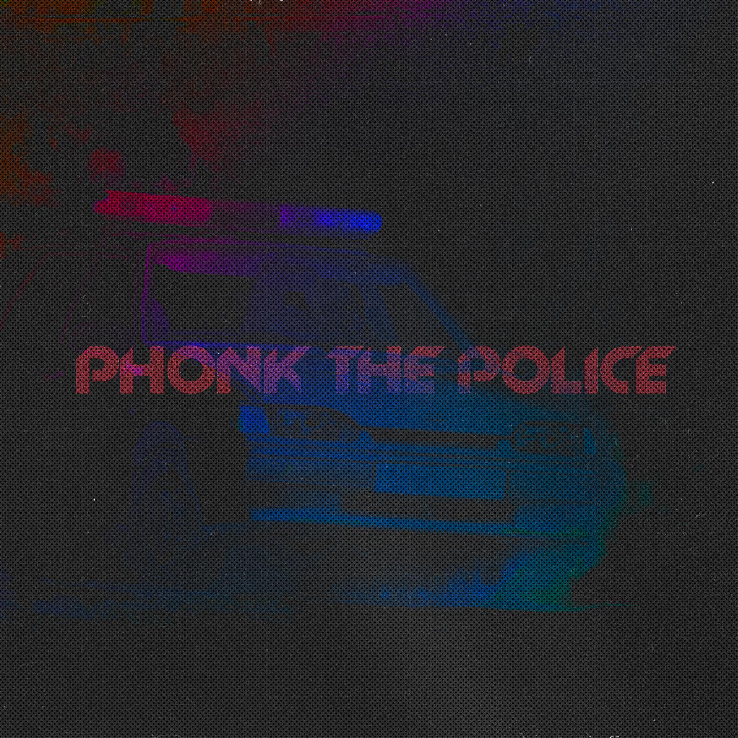 Постер альбома Phonk the Police