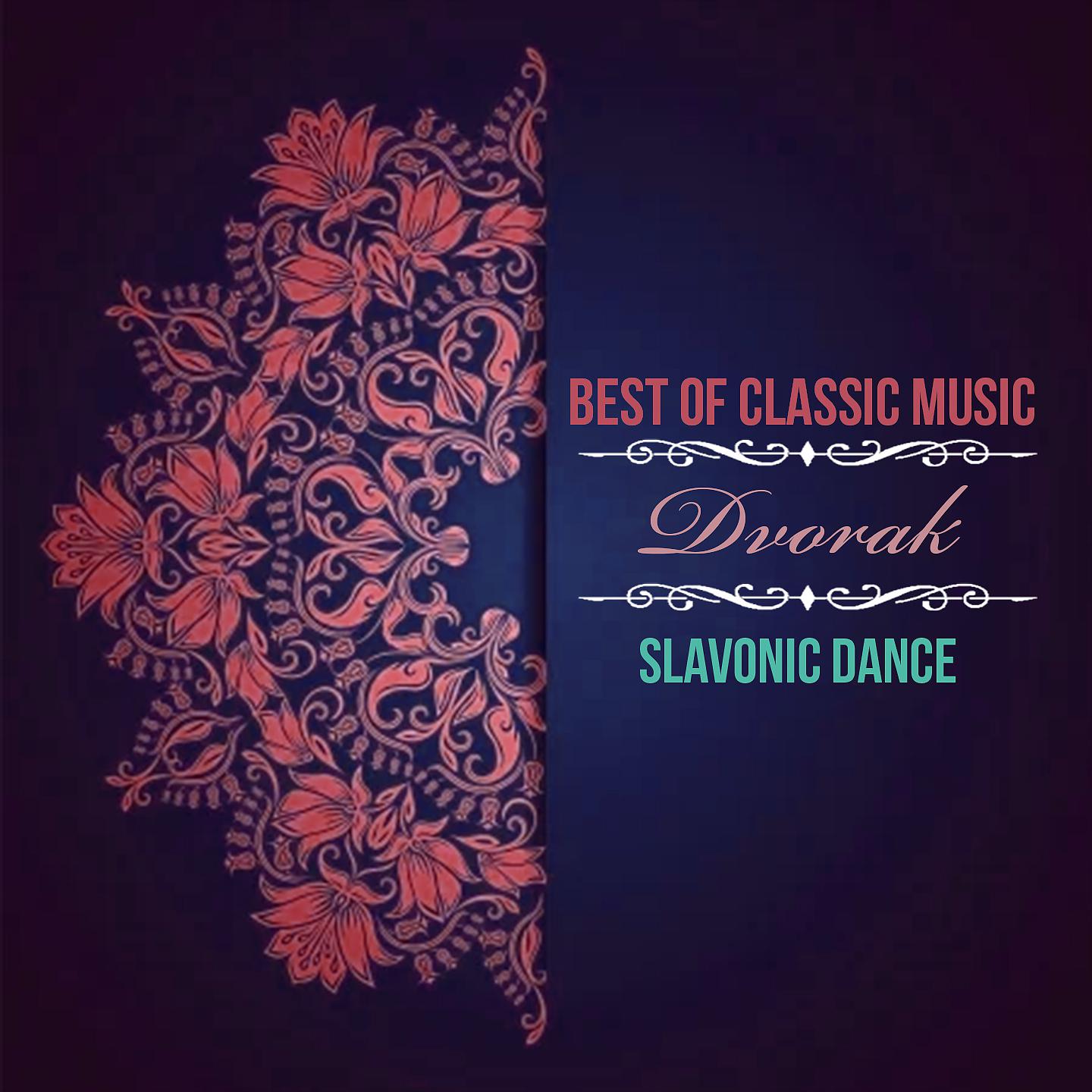 Постер альбома Best of Classic Music, Dvorak - Slavonic Dance