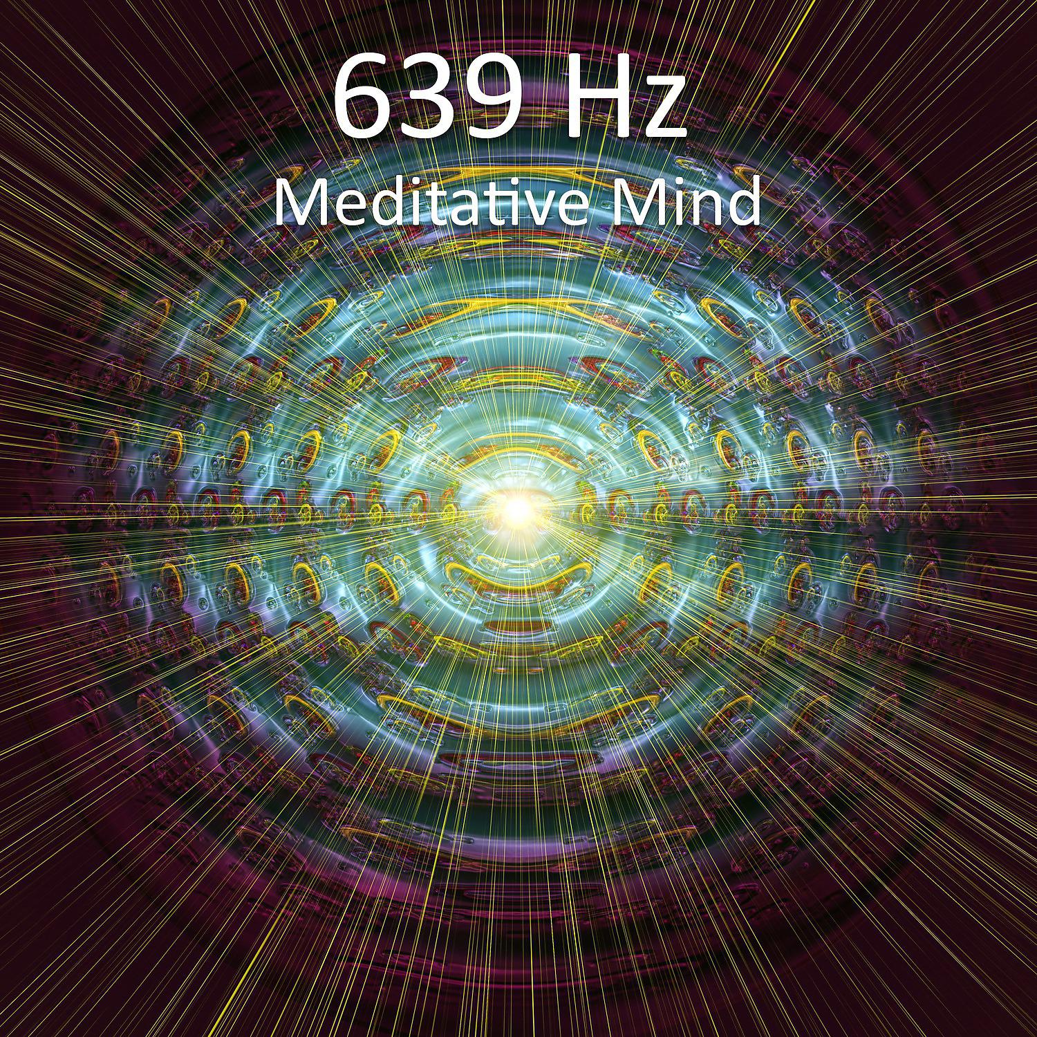 Постер альбома 639 Hz Meditative Mind