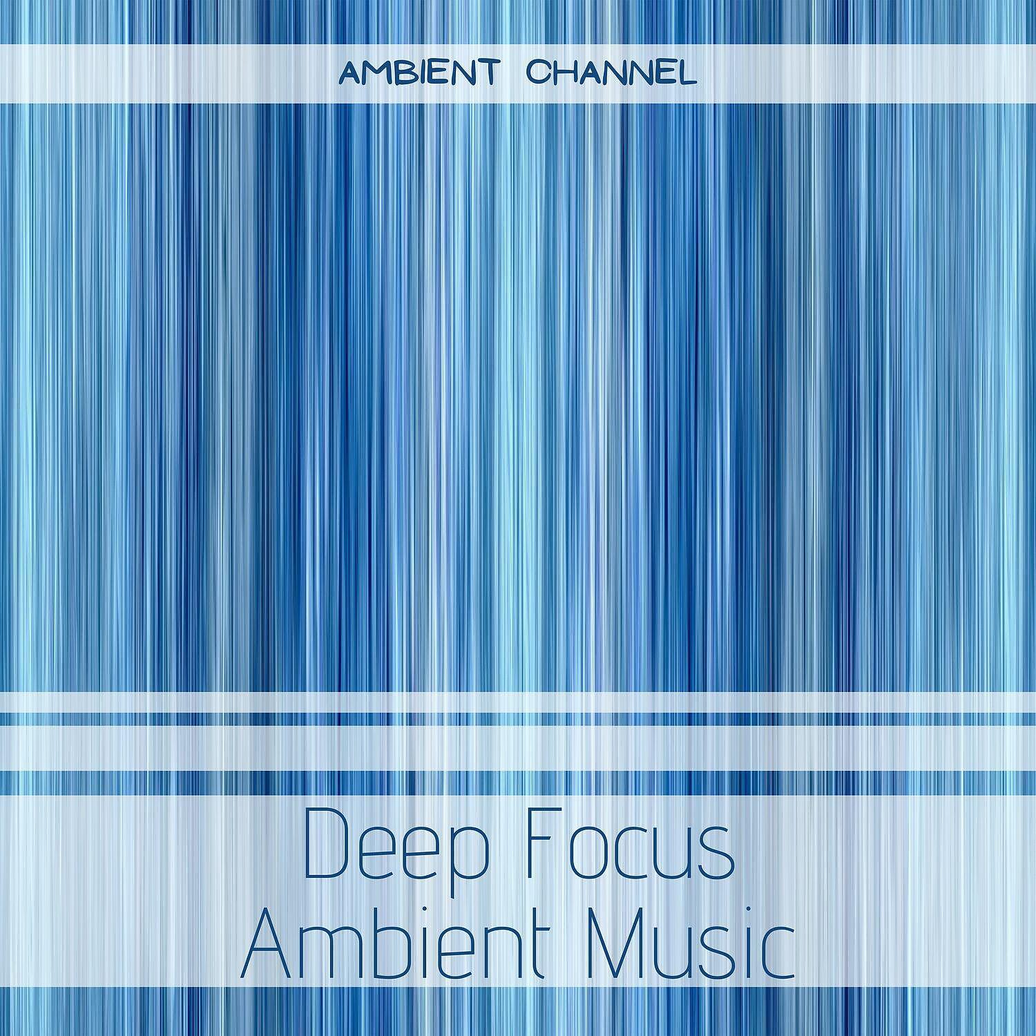 Постер альбома Deep Focus - Ambient Music