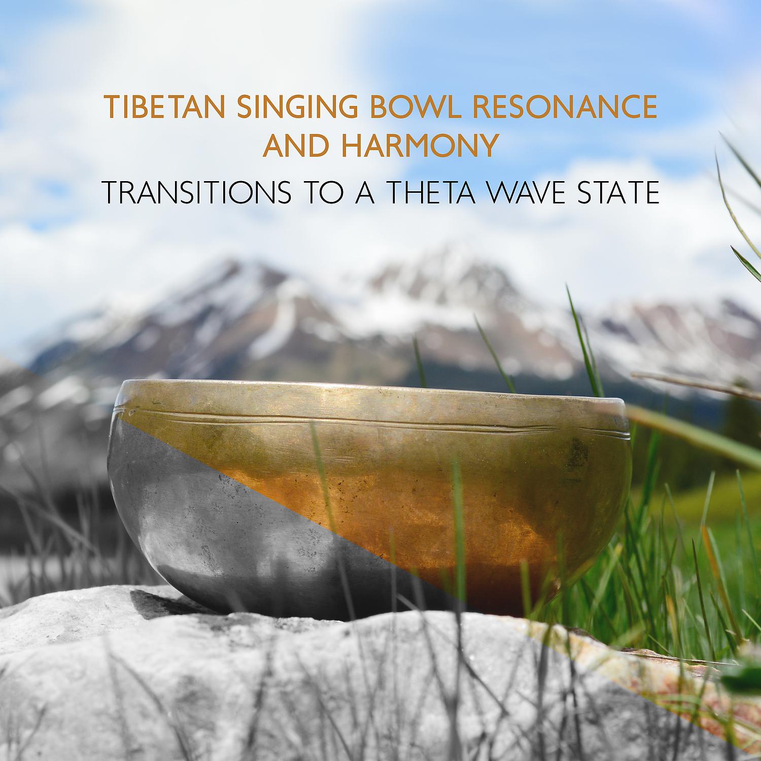 Постер альбома Tibetan Singing Bowl Resonance and Harmony: Transitions to a Theta Wave State, Correspond with the Seven Chakras, Meditate, Realign and Heal Your Chakras