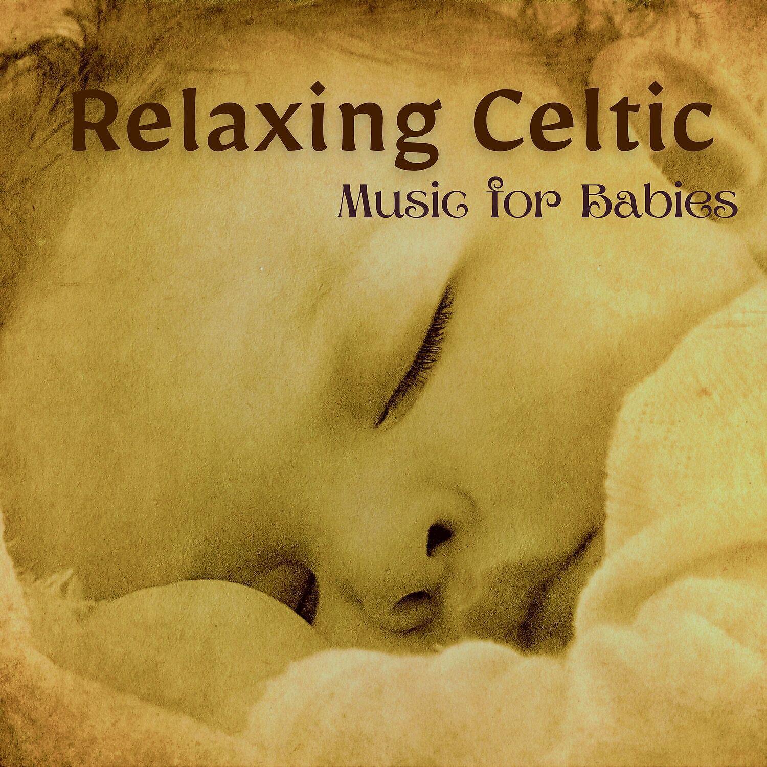 Постер альбома Relaxing Celtic Music for Babies