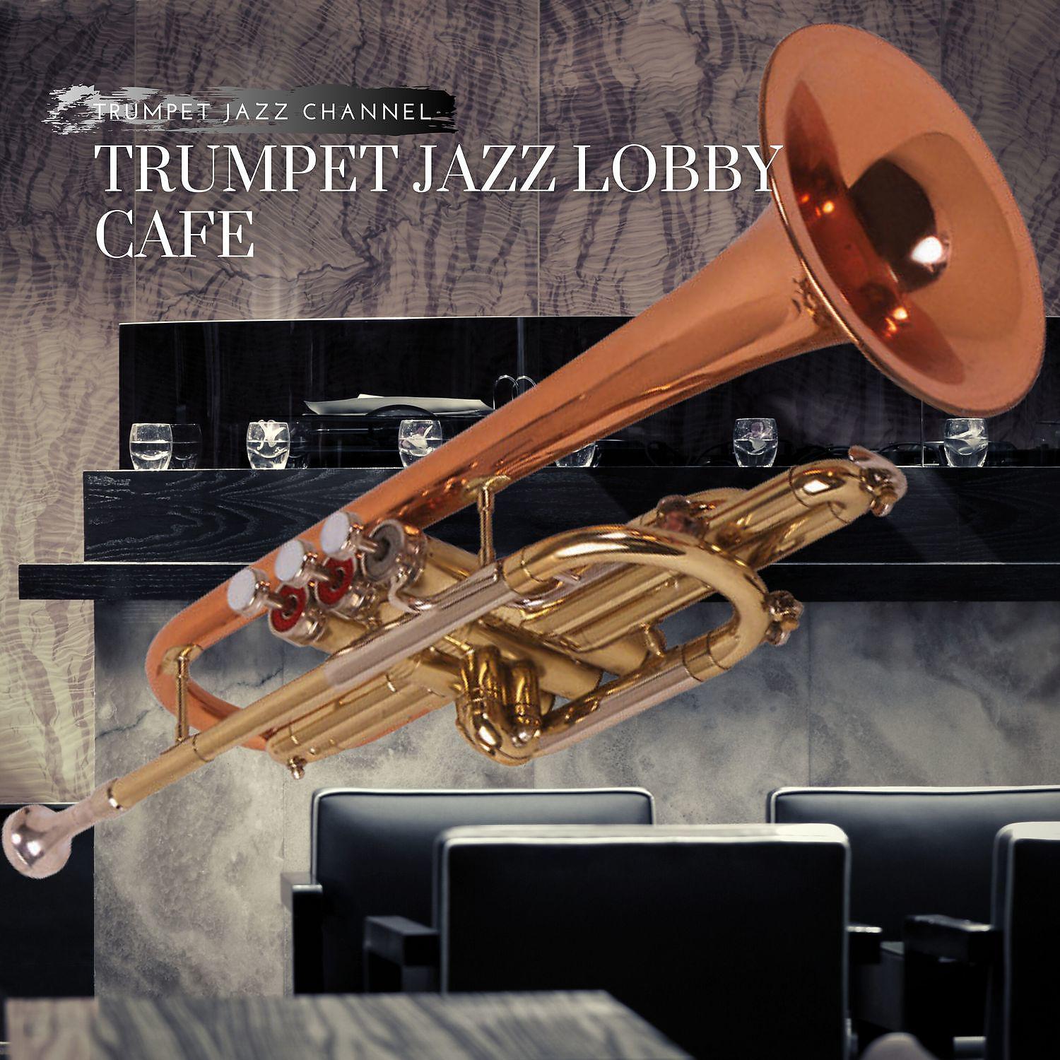 Постер альбома Trumpet Jazz Lobby Cafe