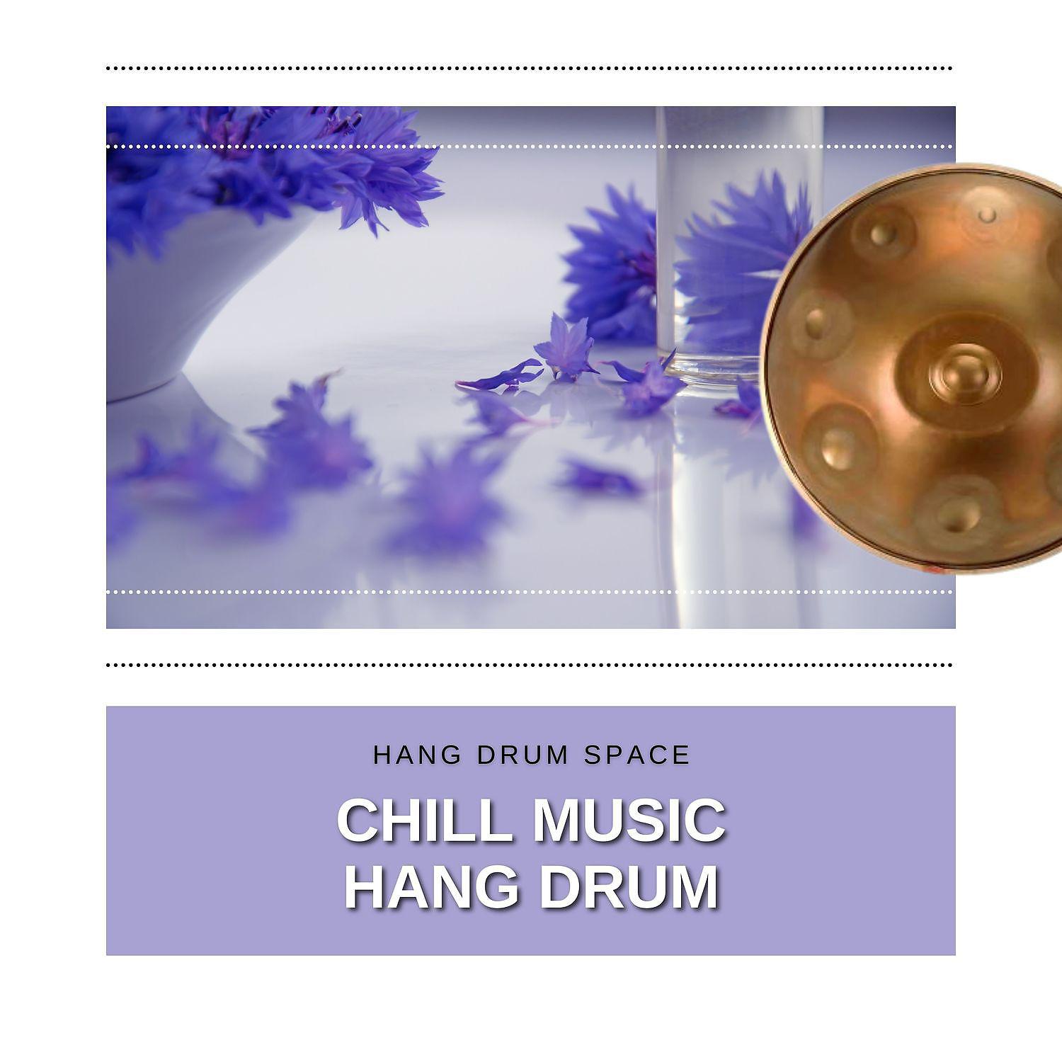Постер альбома Chill Music Hang Drum