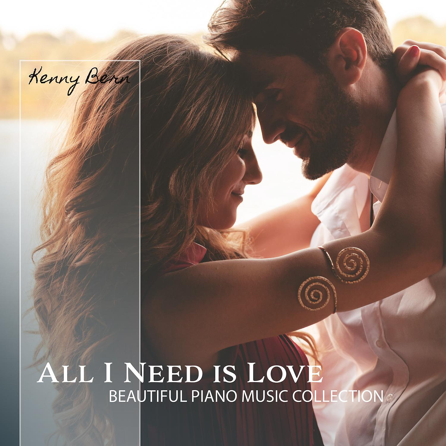 Постер альбома All I Need Is Love: Beautiful Piano Music Collection