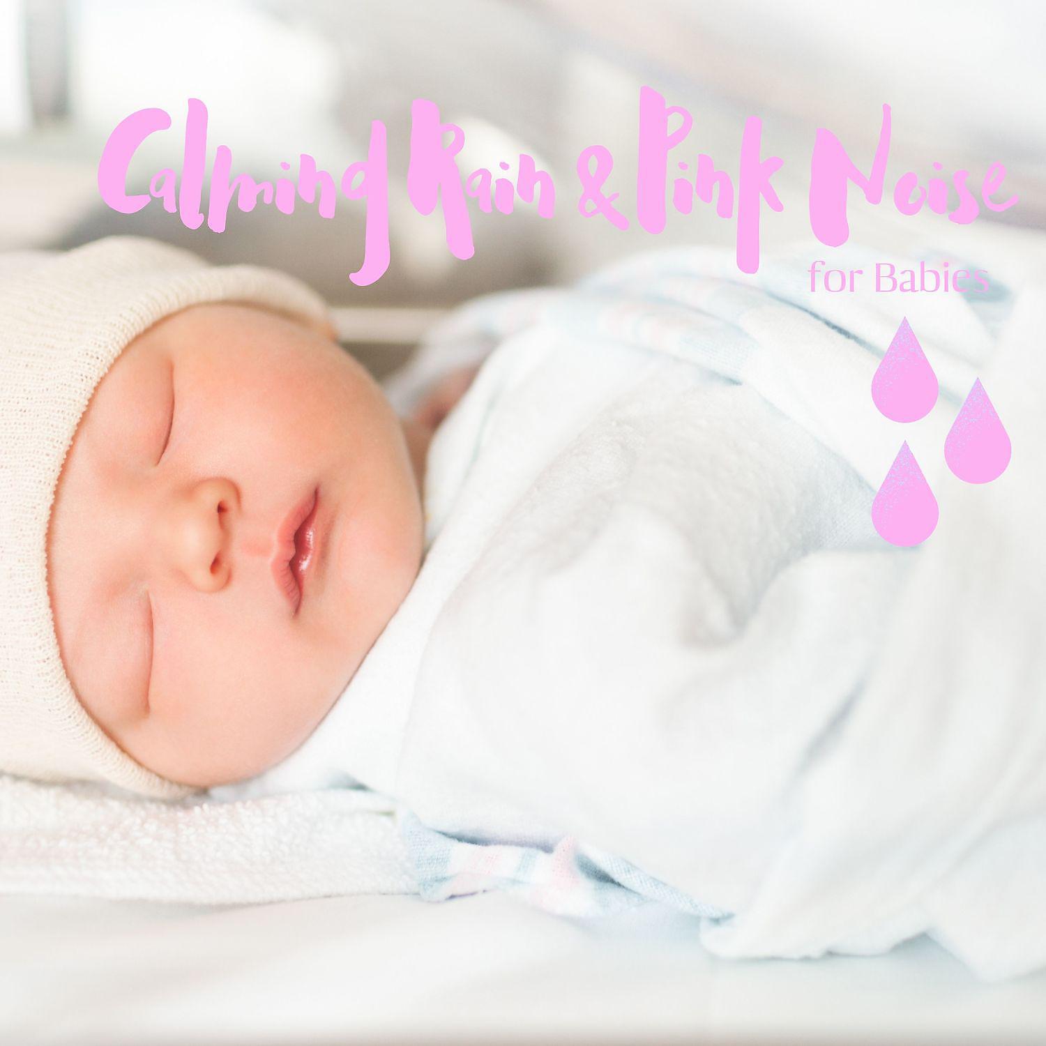 Постер альбома Calming Rain & Pink Noise for Babies