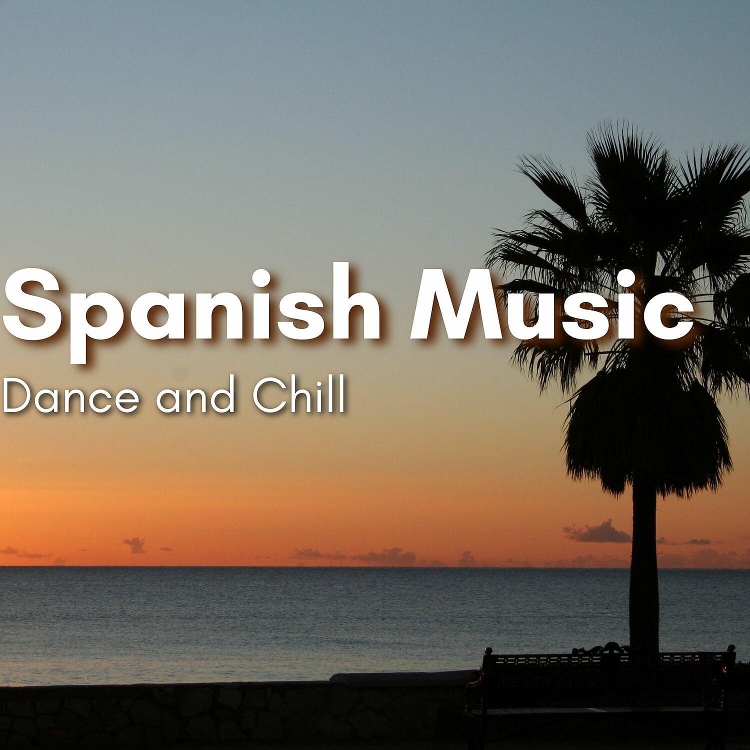 Постер альбома Spanish Music for Dance and Chill