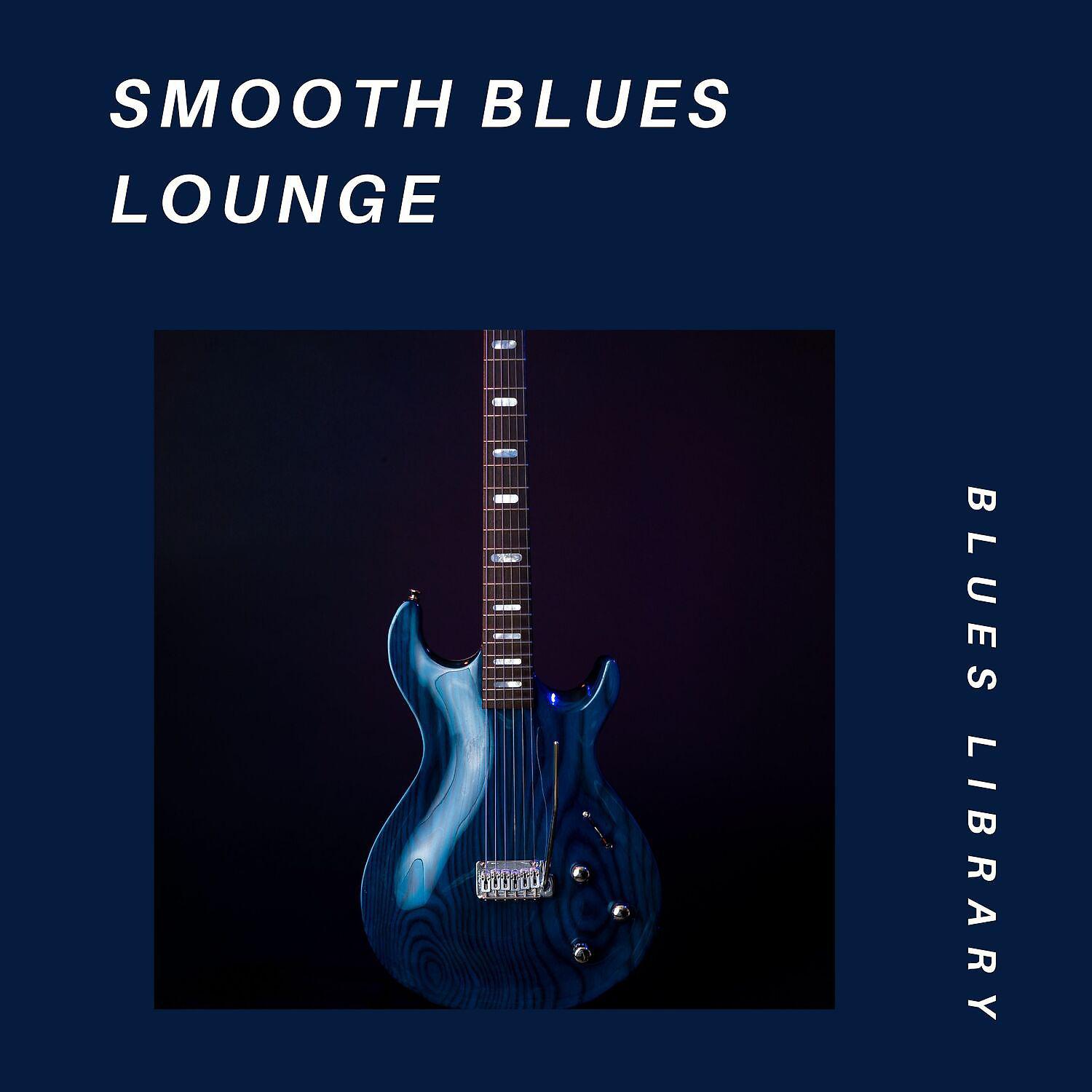 Постер альбома Smooth Blues Lounge