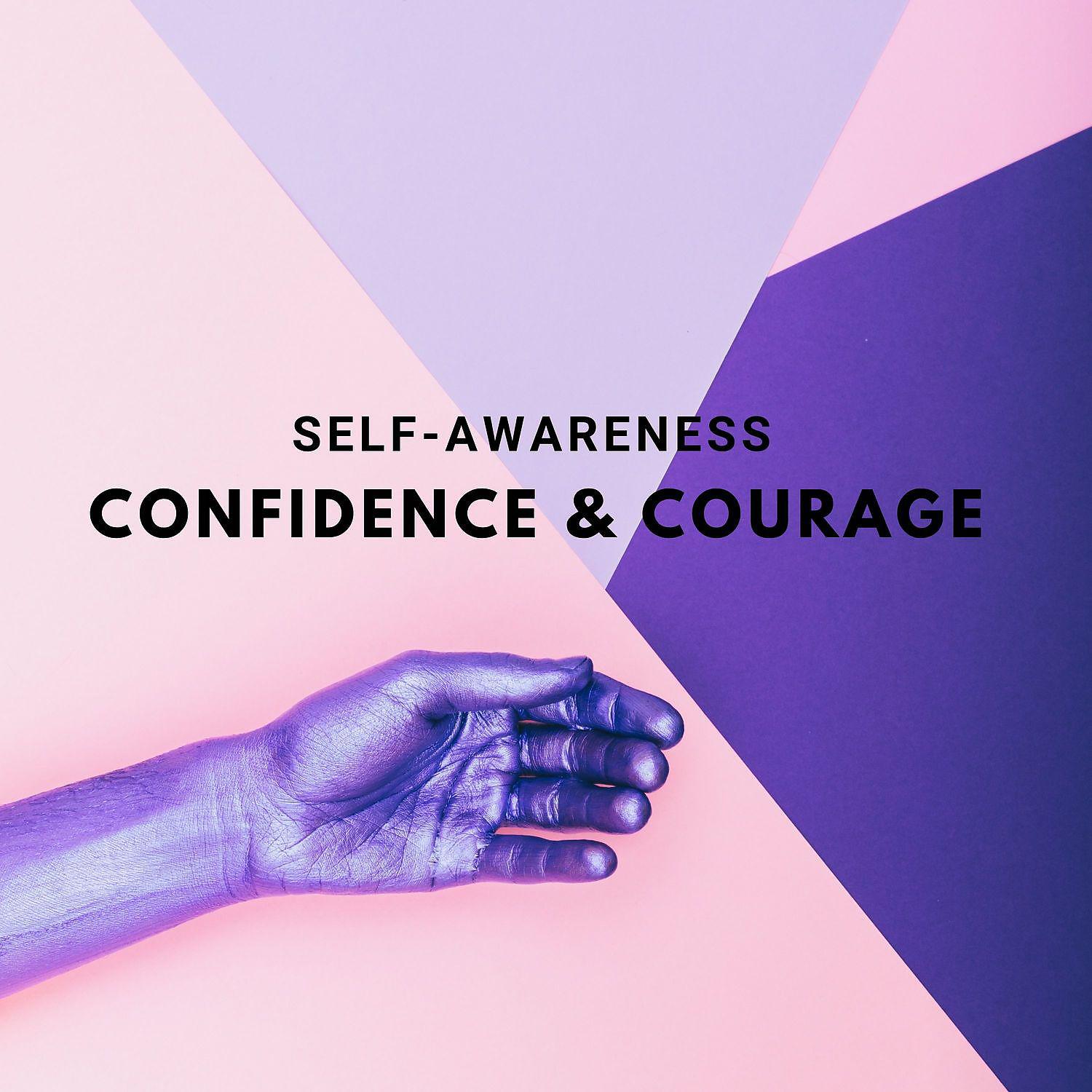 Постер альбома Self-Awareness: Confidence & Courage