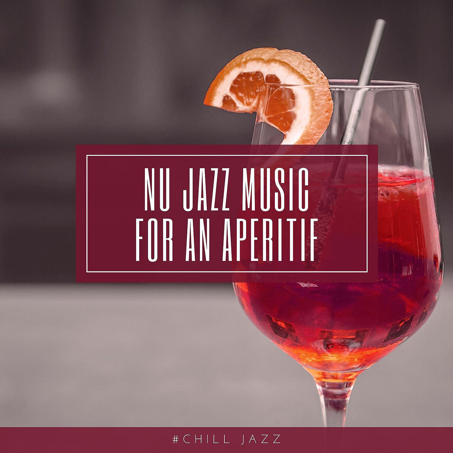Постер альбома Nu Jazz Music - For an Aperitif