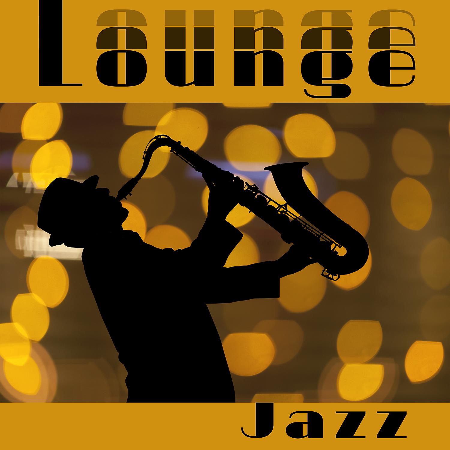 Постер альбома Lounge Jazz - Mellow Music for Cocktail Party, Relaxing Night Jazz, Chill Out Music at Home