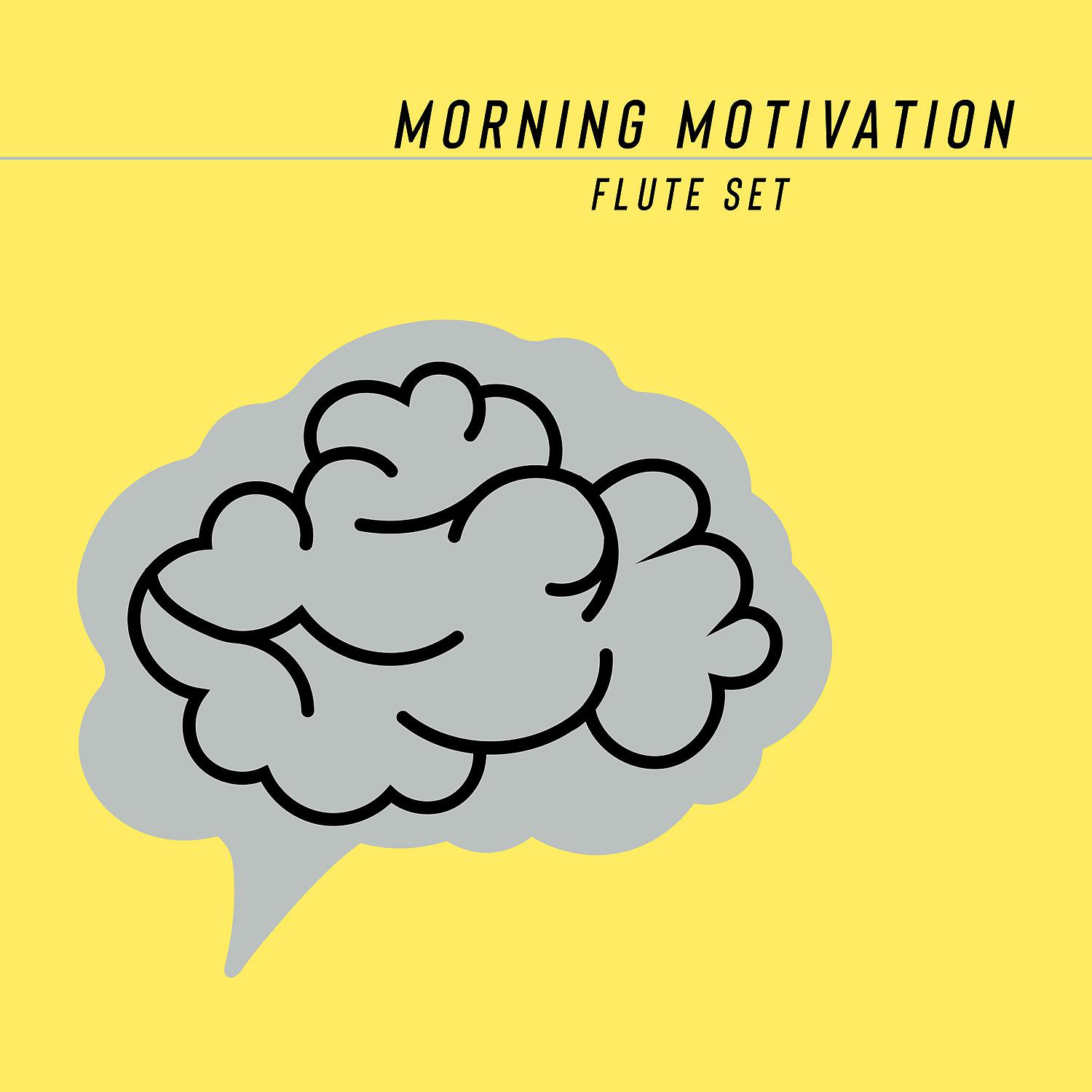 Постер альбома Morning Motivation Flute Set: Sharp Focus and Concentration Meditation