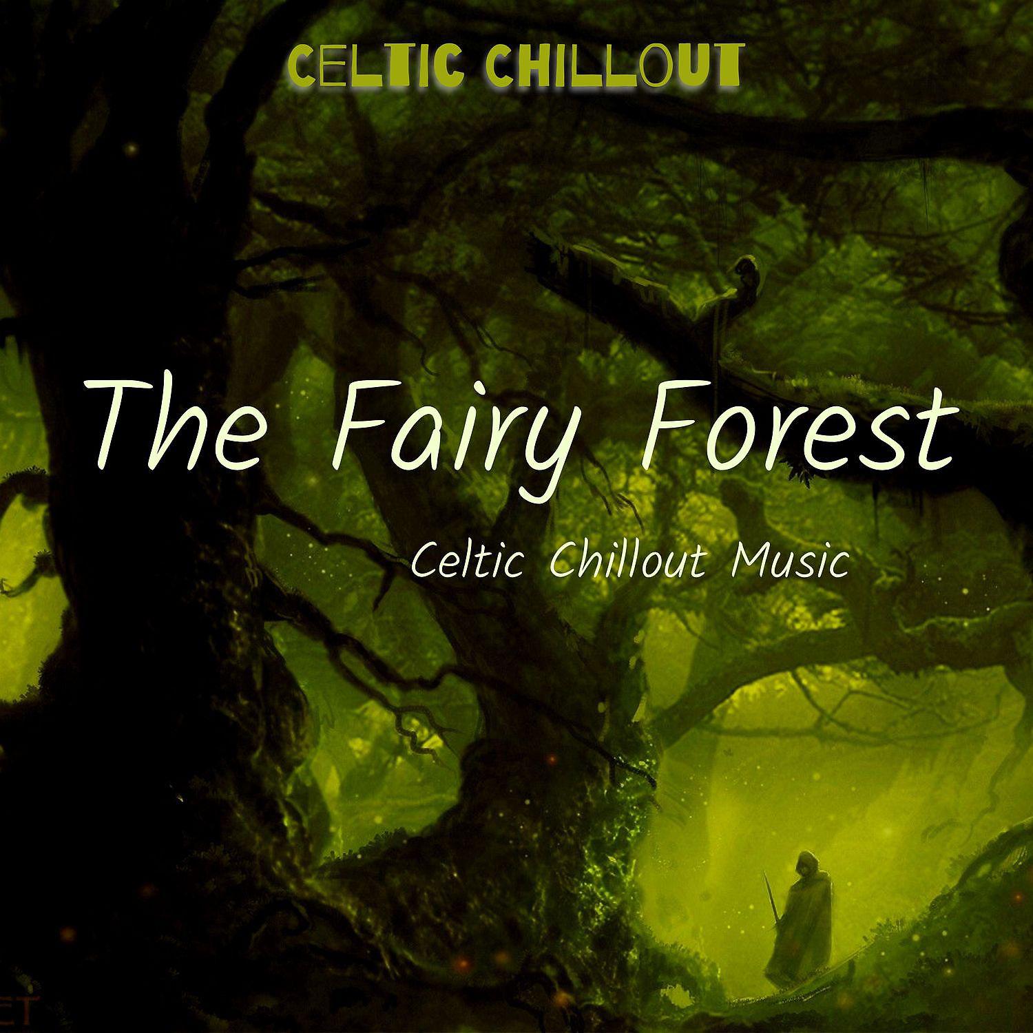 Постер альбома The Fairy Forest, Celtic Chillout Music