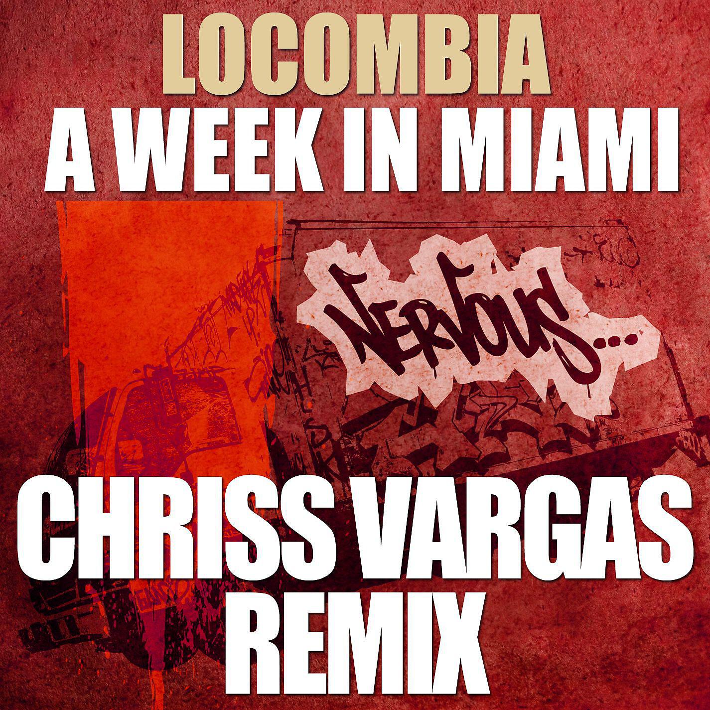 Locombia - A Week In Miami (Chriss Vargas Remix)