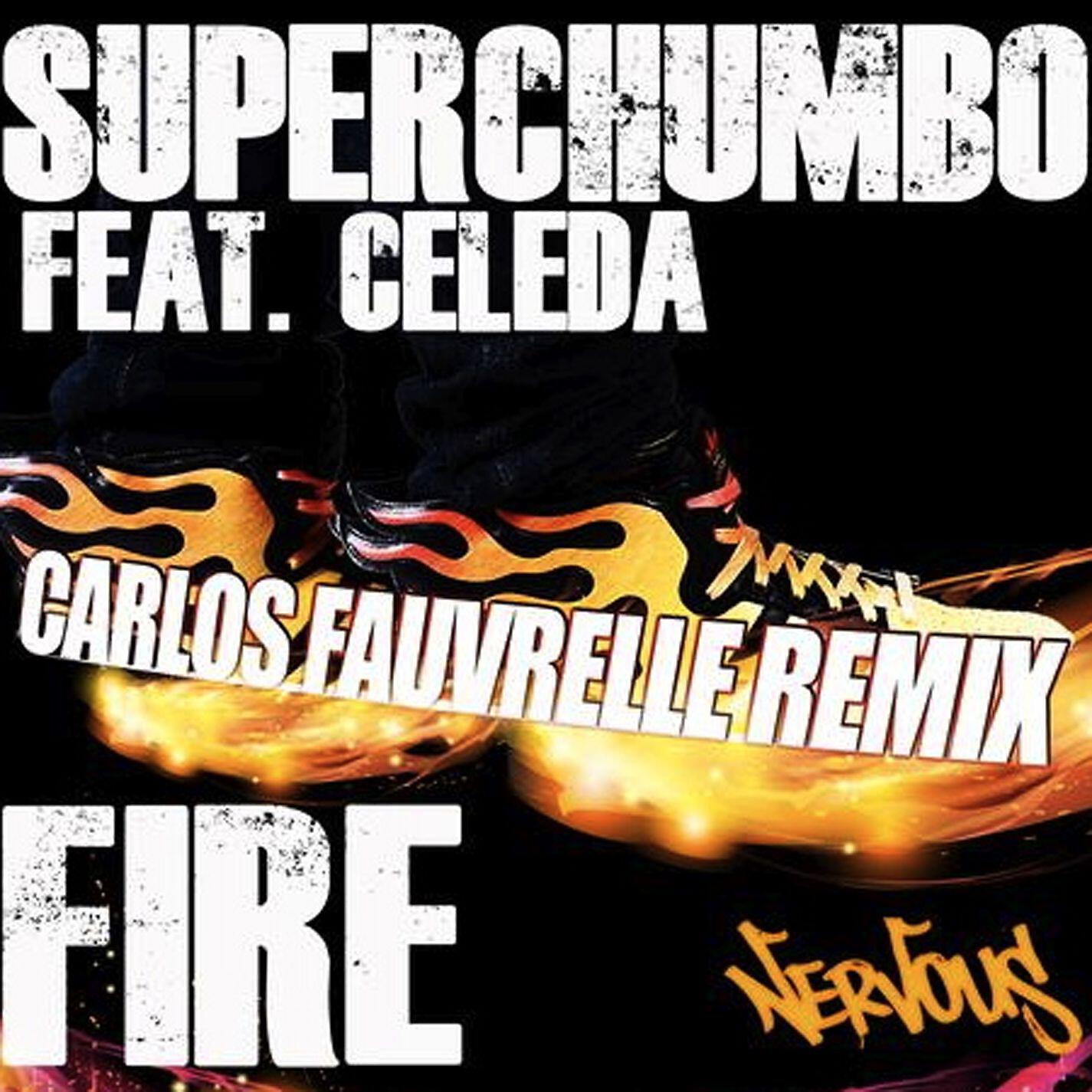 Superchumbo - Fire feat. Celeda (Carlos Fauvrelle Remix)