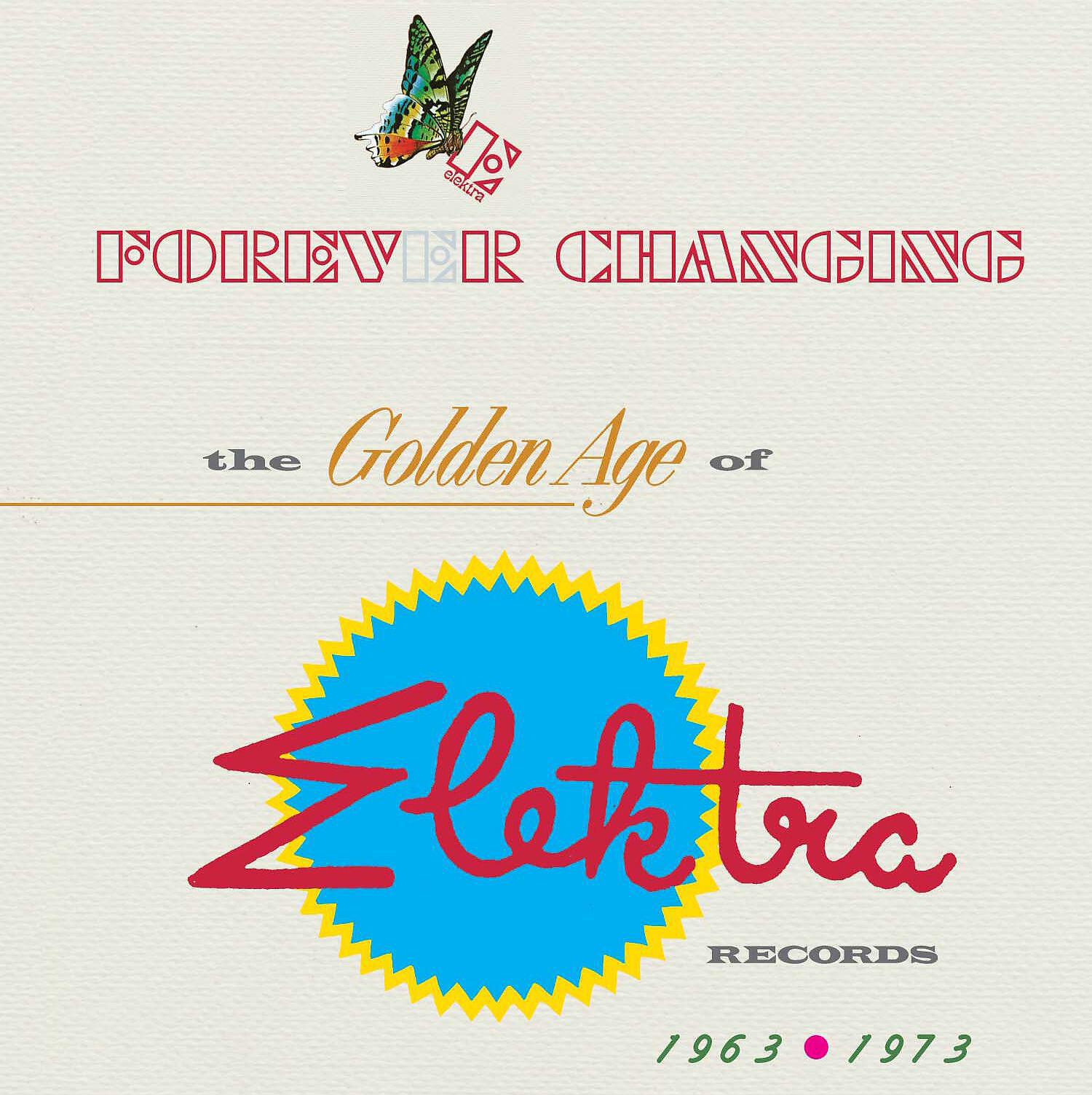 Альбом Forever Changing: The Golden Age Of Elektra Records 1963-1973 исполнителя Various Artists