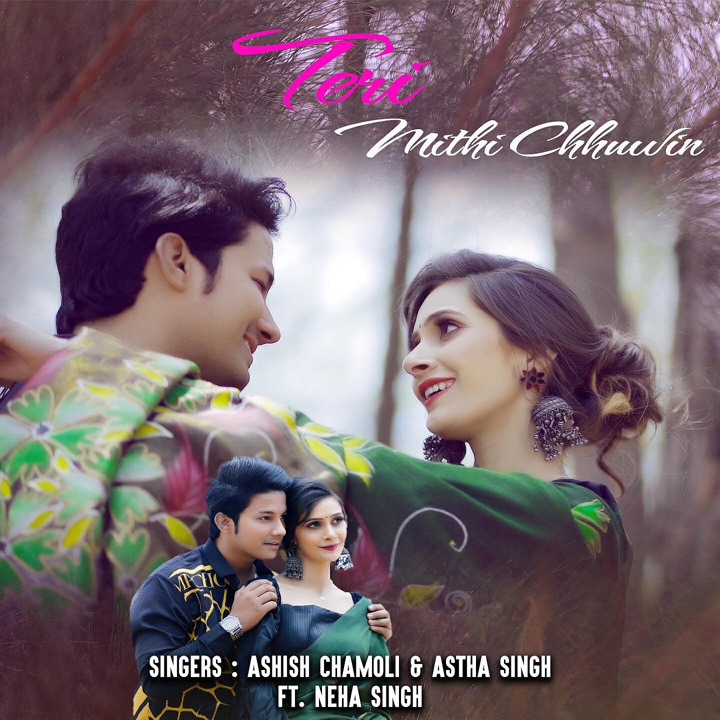 Ashish Chamoli - Teri Meethi Chhuwin