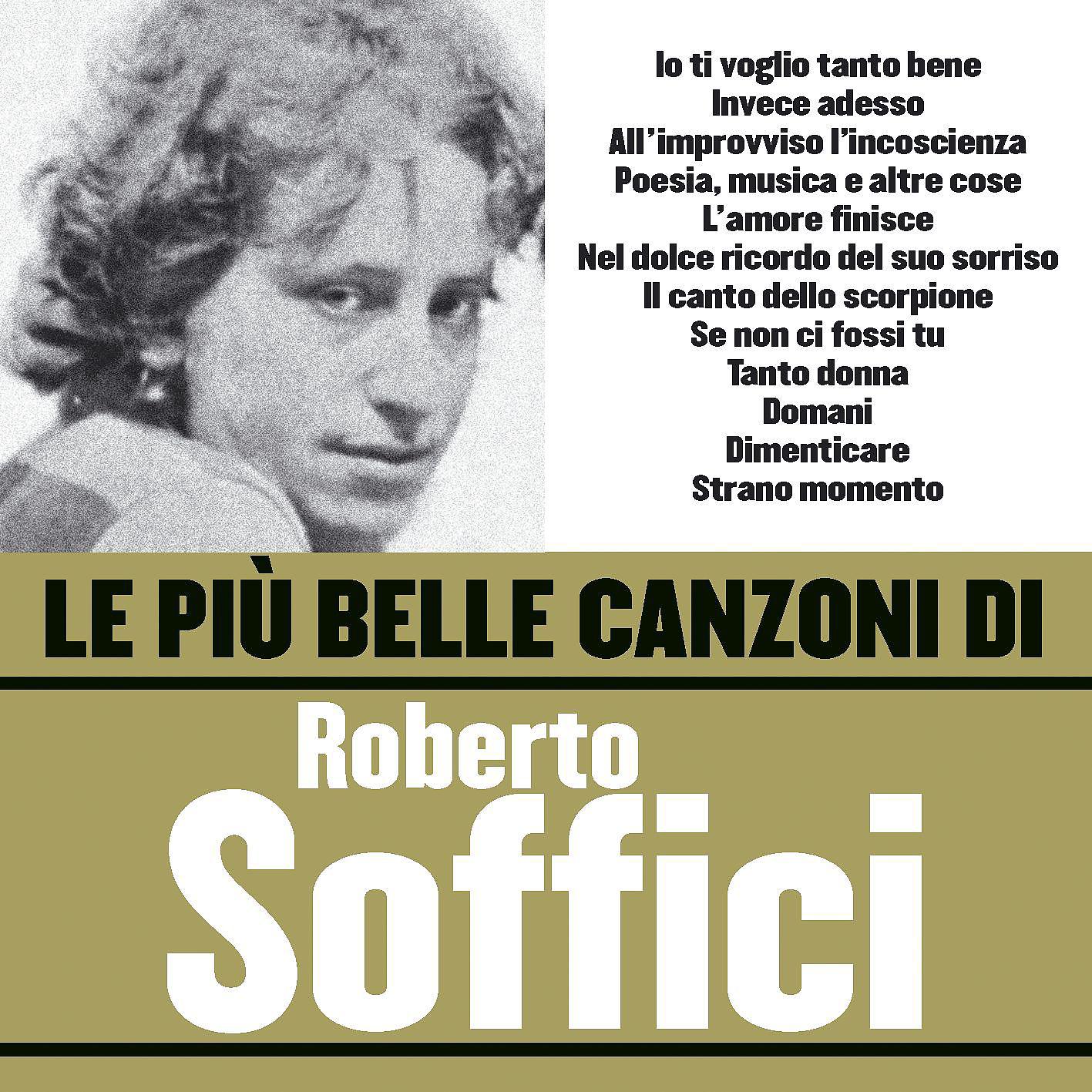 Постер альбома Le più belle canzoni di Roberto Soffici