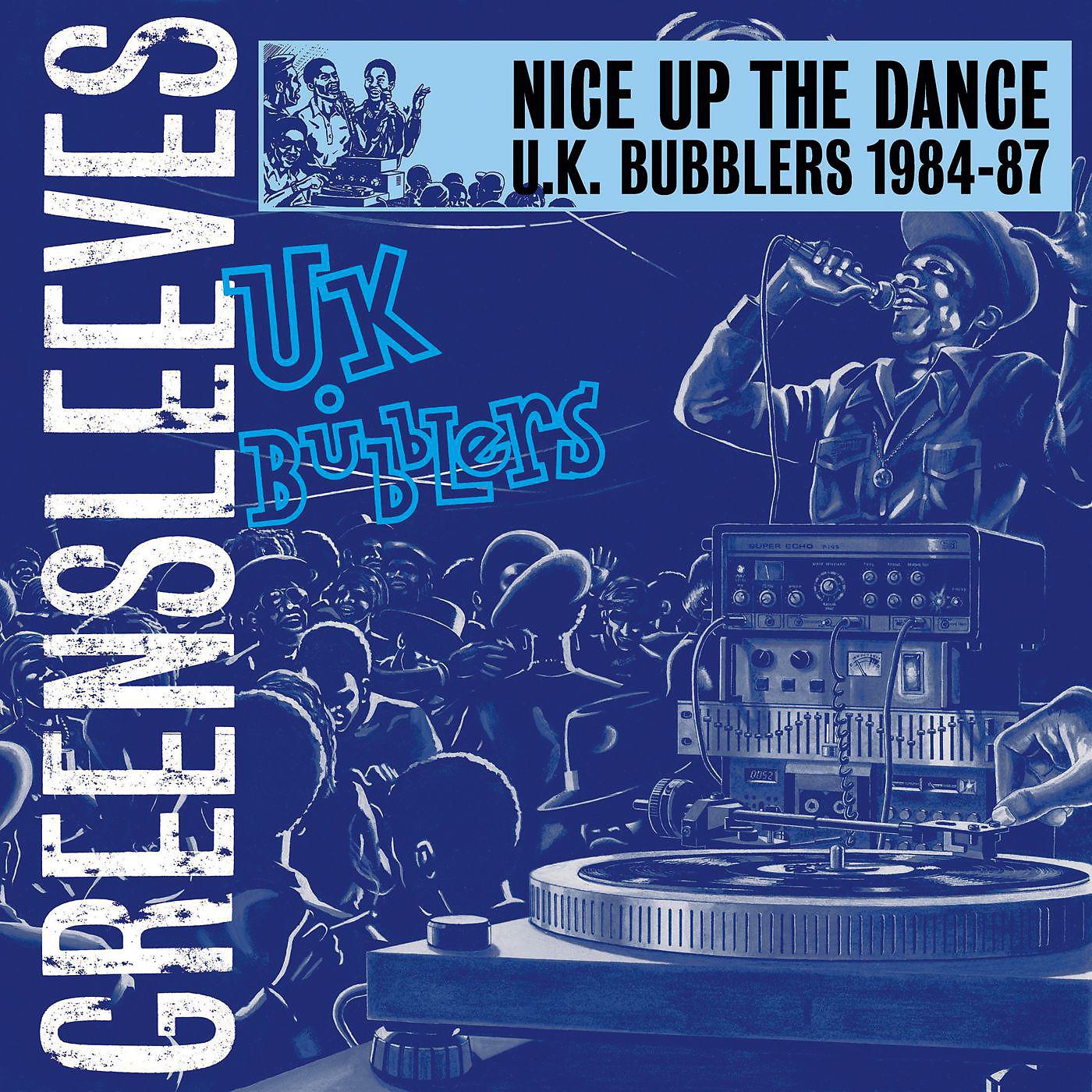 Постер альбома Nice Up The Dance - UK Bubblers (1984-87)