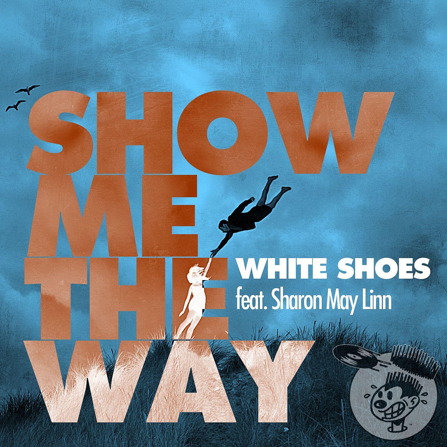 White Shoes - Show Me The Way feat Sharon May Linn (Original Club Mix)