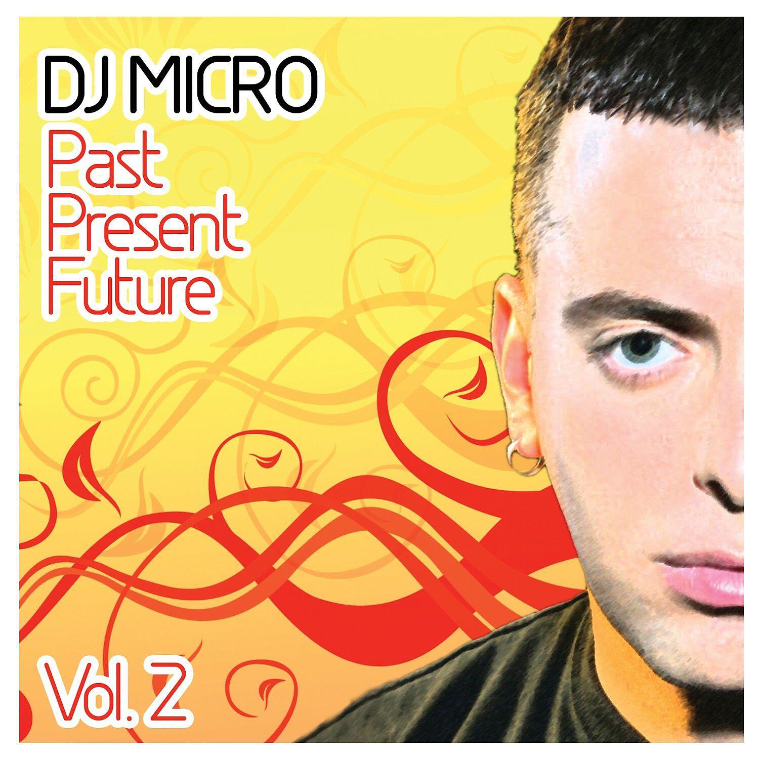DJ Micro - Past Present Future Vol. 2 (Continuous DJ Mix)