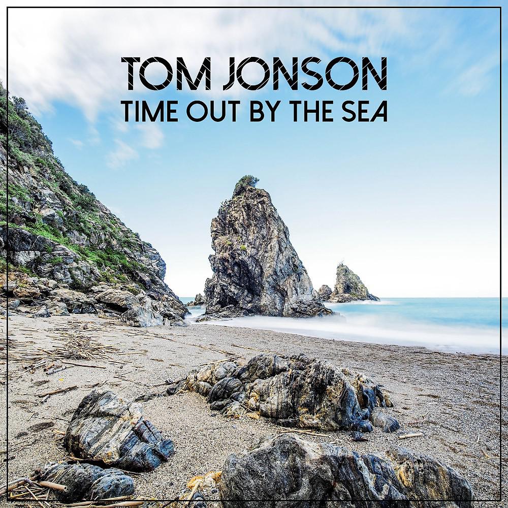 Постер альбома Tom Jonson - Time out by the Sea