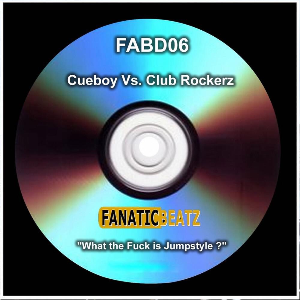 Cueboy - What the Fuck Is Jumpstyle (Club Rockerz Trancemix)