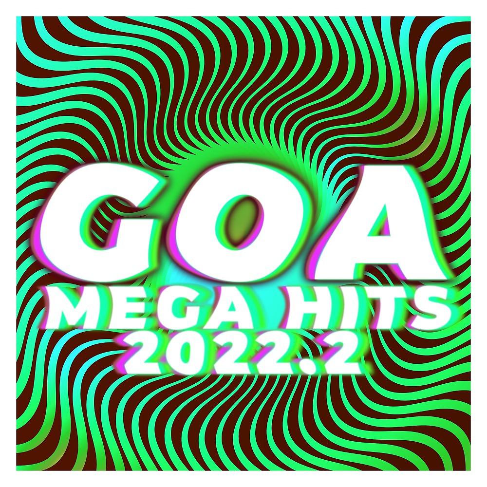 Постер альбома Goa Mega Hits 2022.2
